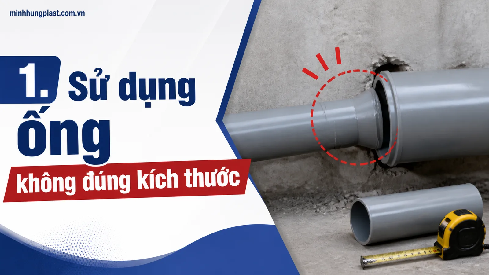 1. Sử dụng ống không đúng kích thước