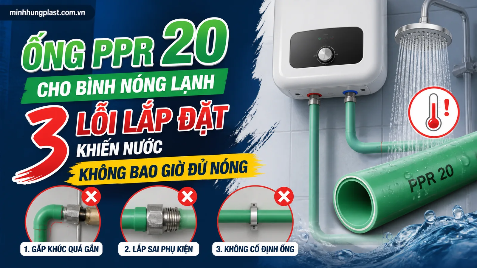 Ống PPR 20 Cho Bình Nóng Lạnh: 3 Lỗi Lắp Đặt Khiến Nước Không Bao Giờ Đủ Nóng