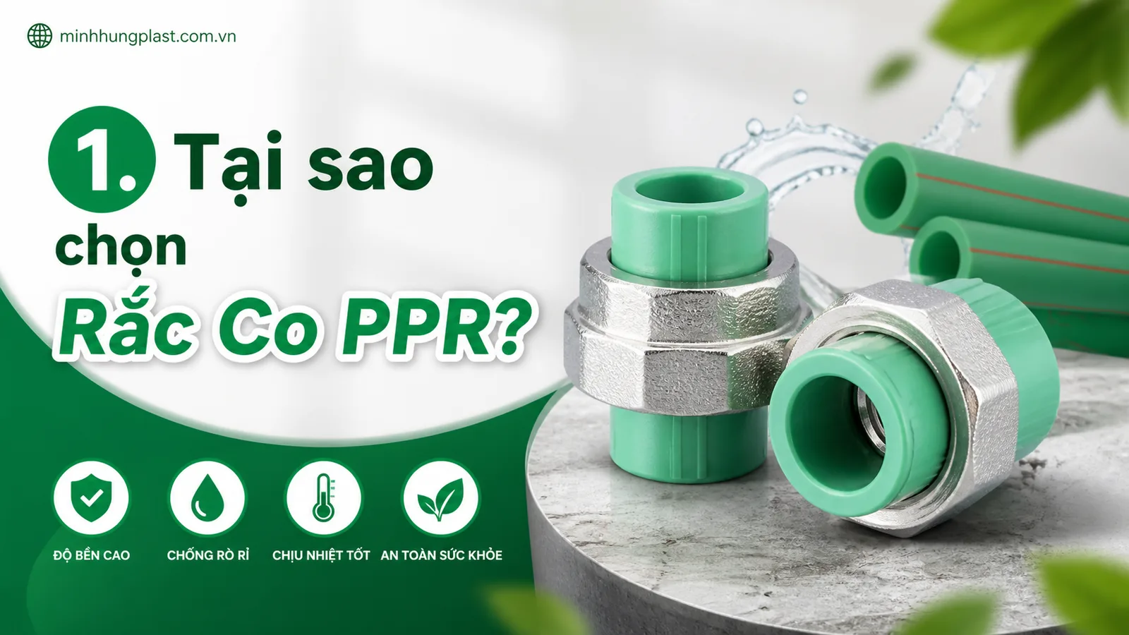 1. Tại sao chọn Rắc Co PPR? 1. Tại sao chọn Rắc Co PPR?