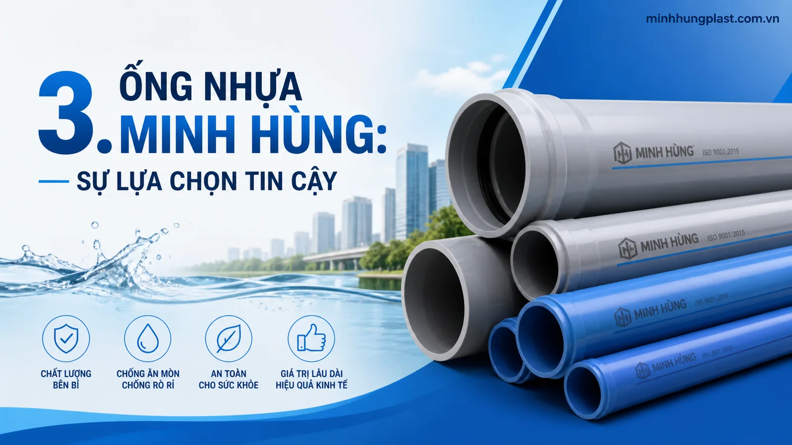 3. Ống Nhựa Minh Hùng: Sự lựa chọn tin cậy 3. Ống Nhựa Minh Hùng: Sự lựa chọn tin cậy