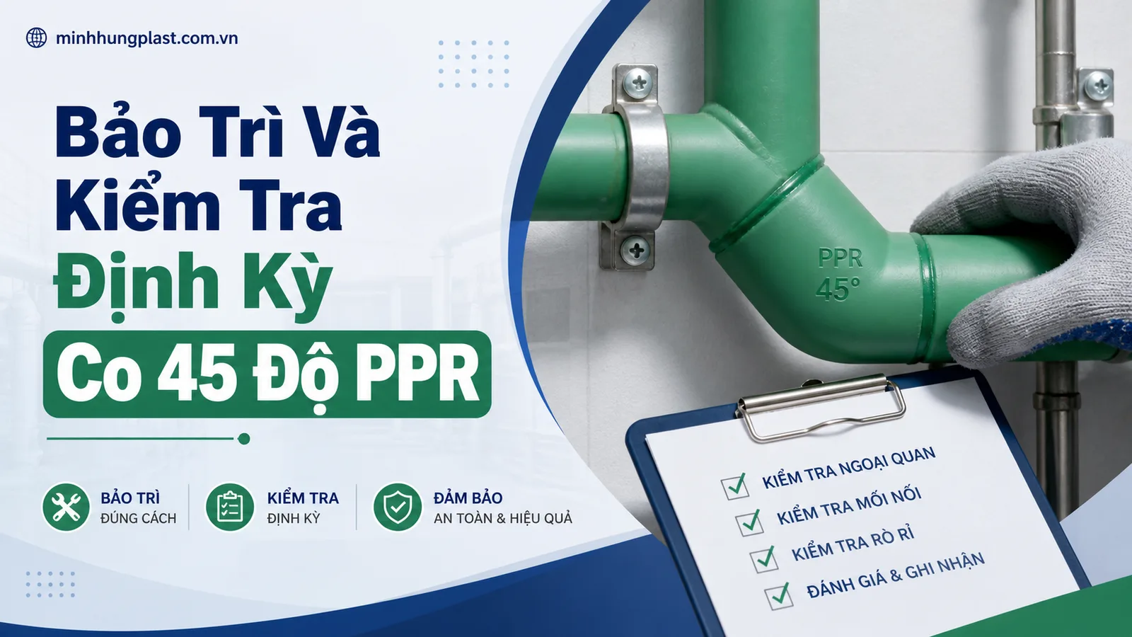Bảo Trì Và Kiểm Tra Định Kỳ Co 45 Độ PPR Bảo Trì Và Kiểm Tra Định Kỳ Co 45 Độ PPR