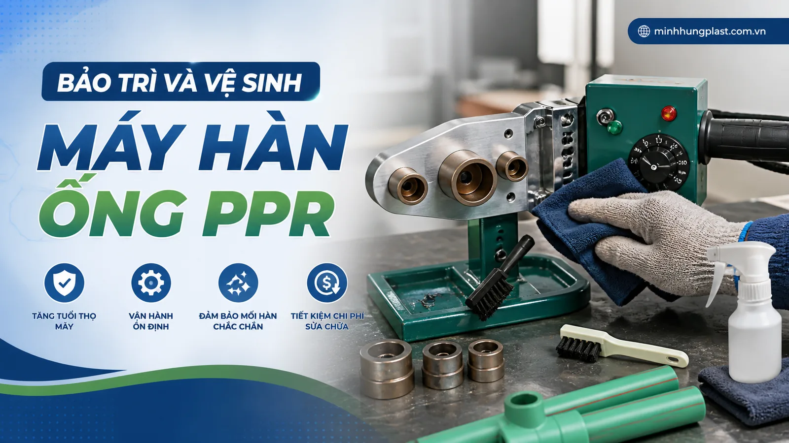 Bảo Trì Và Vệ Sinh Máy Hàn Ống PPR