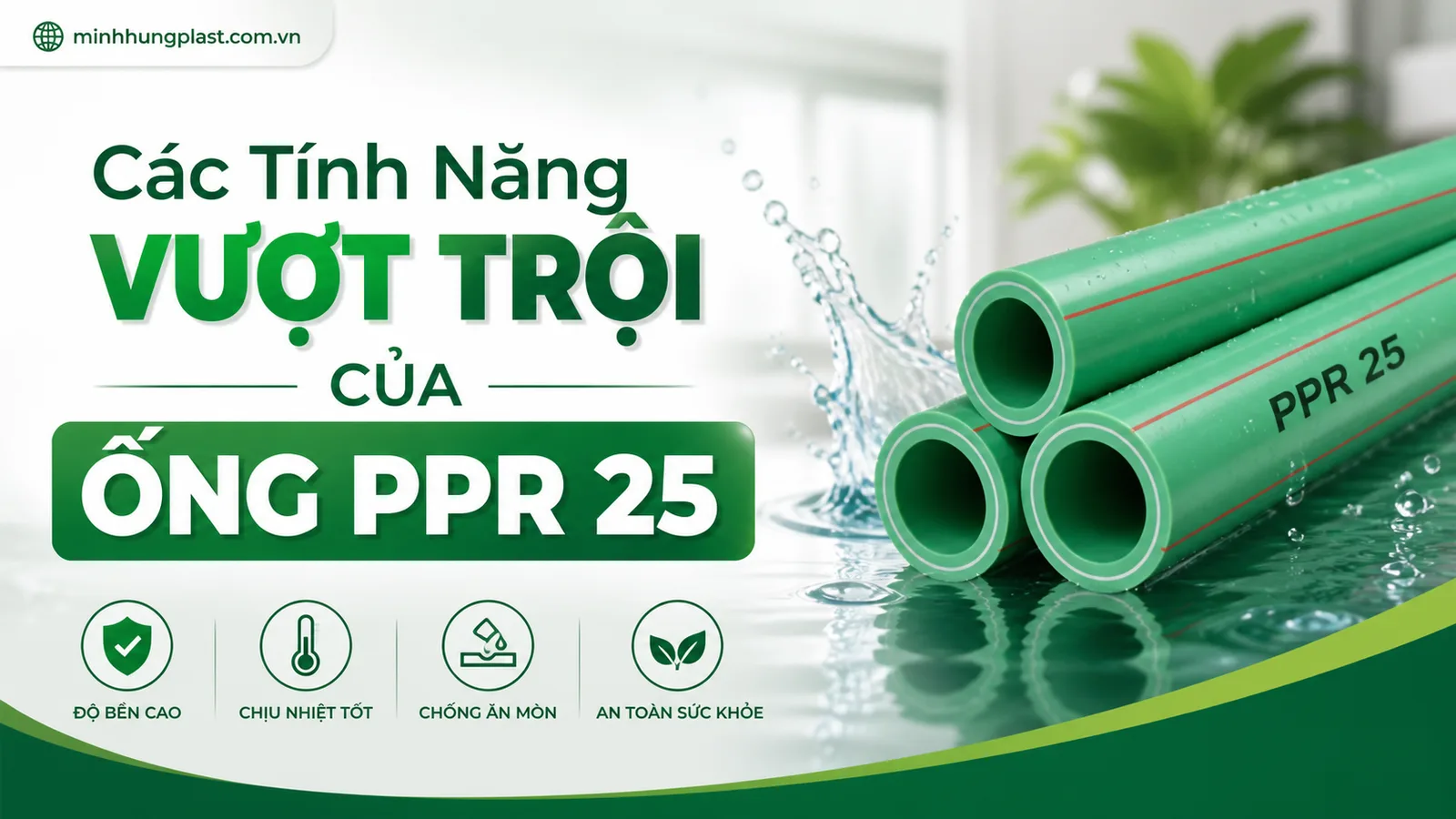 Các Tính Năng Vượt Trội Của Ống PPR 25