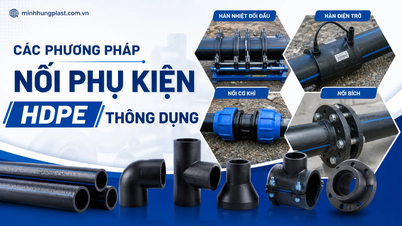 Các phương pháp nối phụ kiện HDPE thông dụng Các phương pháp nối phụ kiện HDPE thông dụng