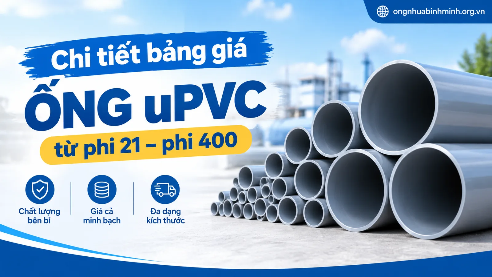 Chi tiết bảng giá ống uPVC từ phi 21 – phi 400 Chi tiết bảng giá ống uPVC từ phi 21 – phi 400