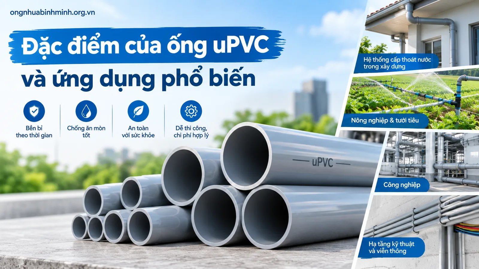 Đặc điểm của ống uPVC và ứng dụng phổ biến