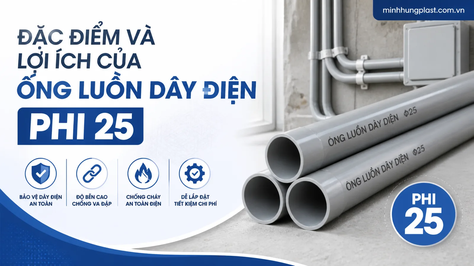 Đặc điểm và lợi ích của ống luồn dây điện phi 25 Đặc điểm và lợi ích của ống luồn dây điện phi 25