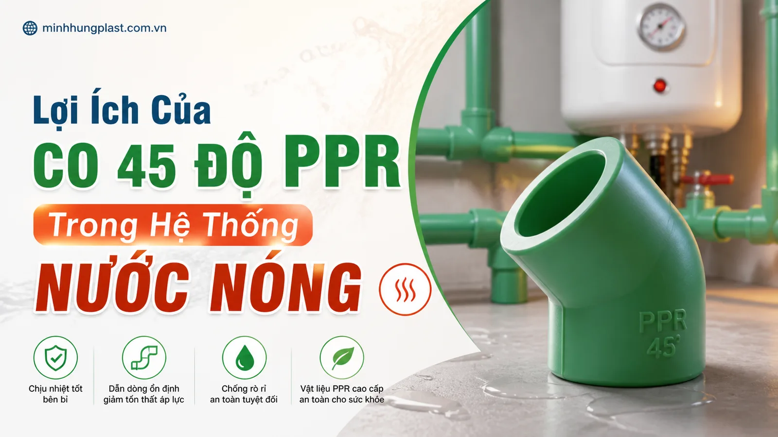 Lợi Ích Của Co 45 Độ PPR Trong Hệ Thống Nước Nóng Lợi Ích Của Co 45 Độ PPR Trong Hệ Thống Nước Nóng