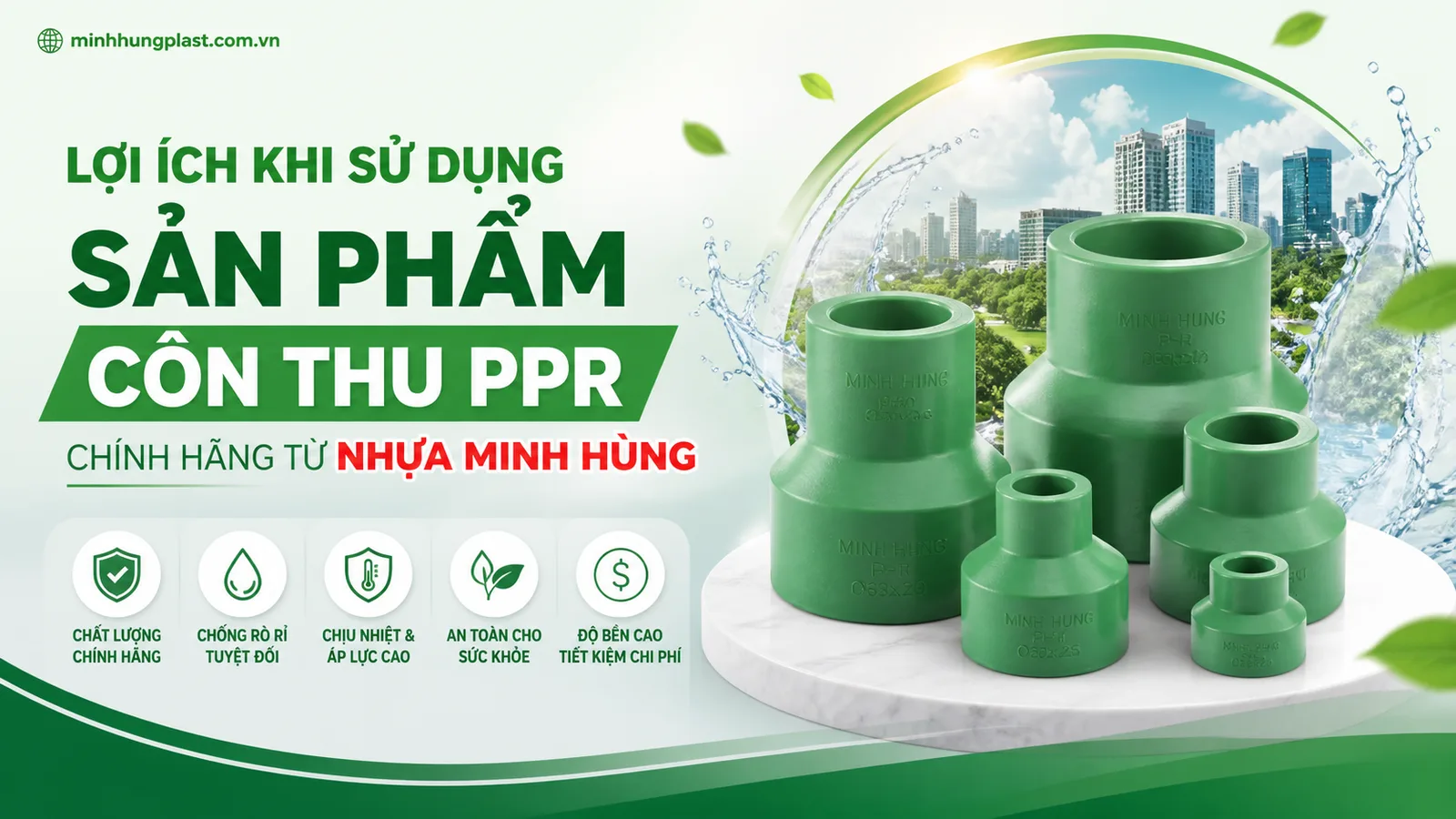 Lợi Ích Khi Sử Dụng Sản Phẩm Côn Thu PPR Chính Hãng Từ Nhựa Minh Hùng
