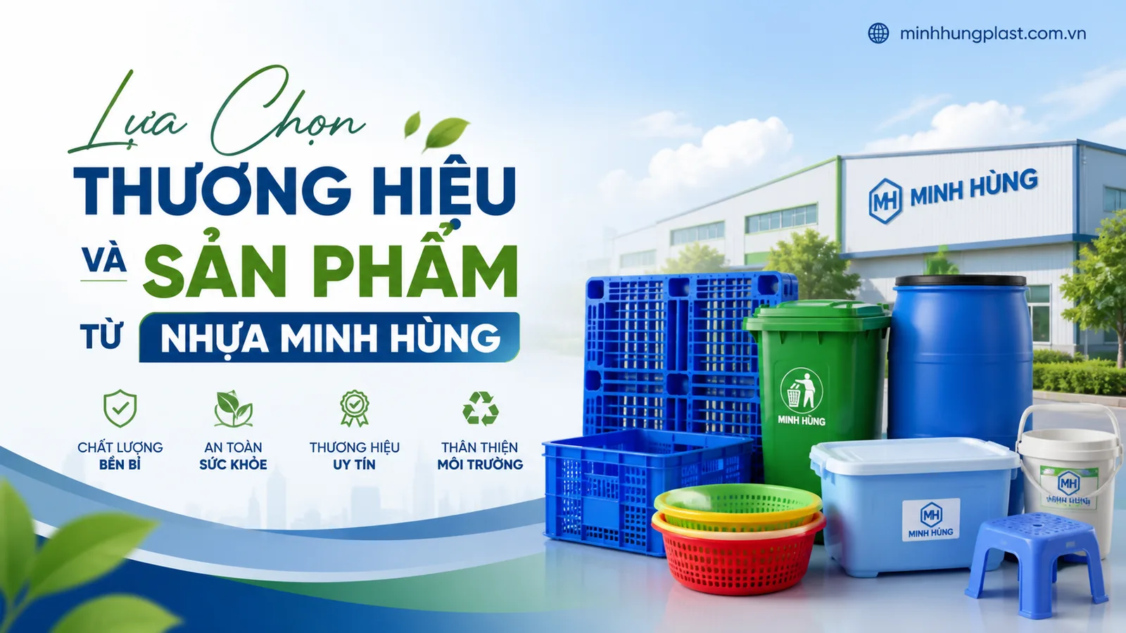 Lựa Chọn Thương Hiệu Và Sản Phẩm Từ Nhựa Minh Hùng Lựa Chọn Thương Hiệu Và Sản Phẩm Từ Nhựa Minh Hùng