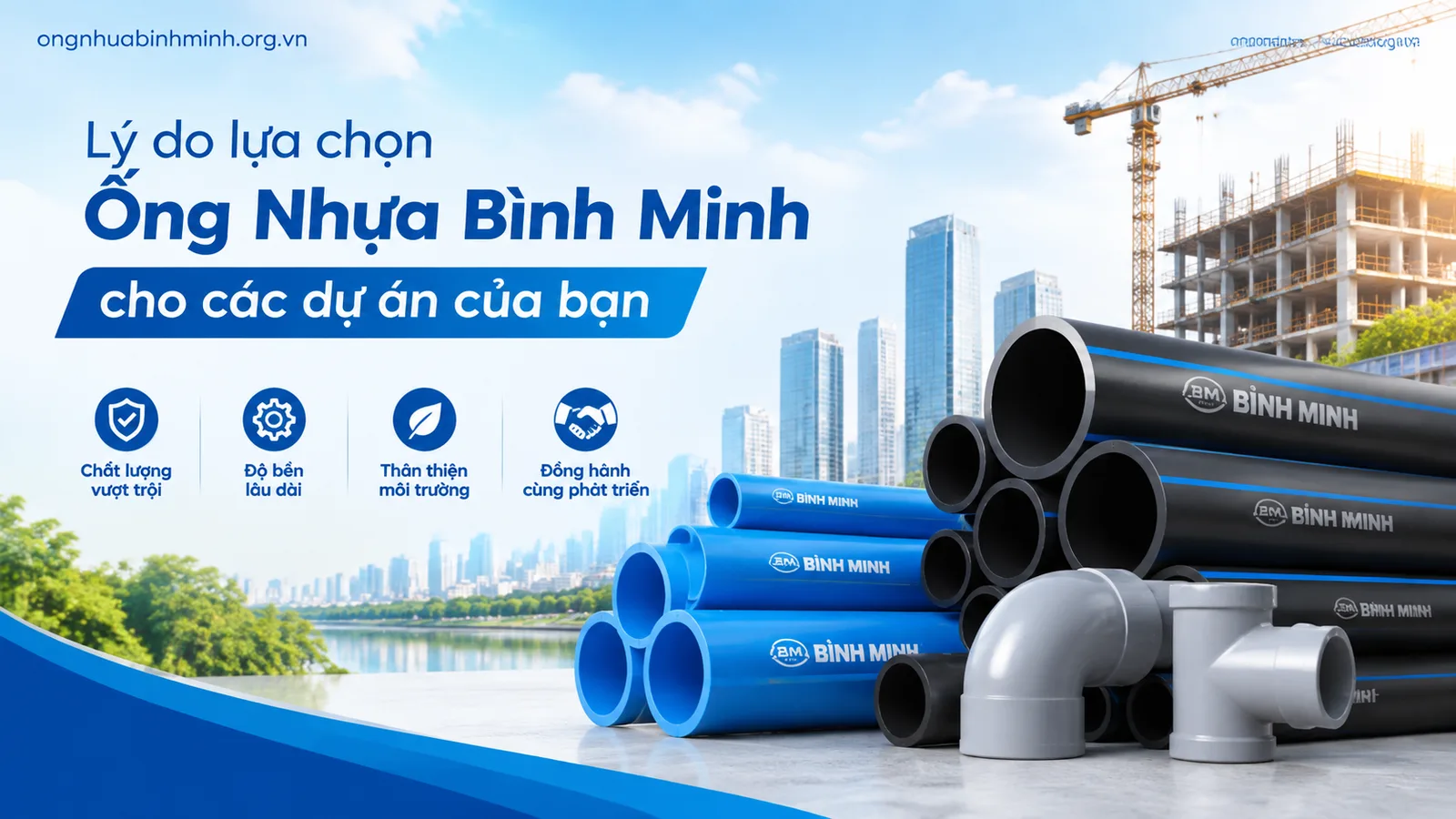 Lý do lựa chọn Ống Nhựa Bình Minh cho các dự án của bạn Lý do lựa chọn Ống Nhựa Bình Minh cho các dự án của bạn
