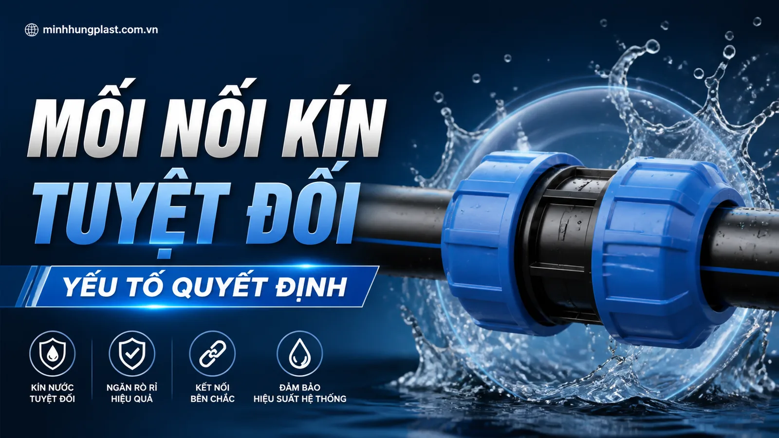 Mối Nối Kín Tuyệt Đối - Yếu Tố Quyết Định