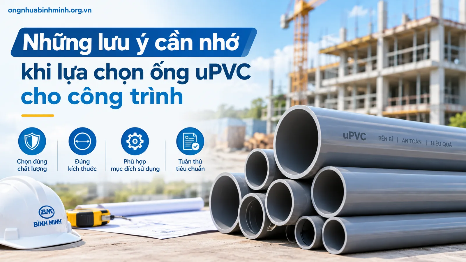 Những lưu ý cần nhớ khi lựa chọn ống uPVC cho công trình Những lưu ý cần nhớ khi lựa chọn ống uPVC cho công trình