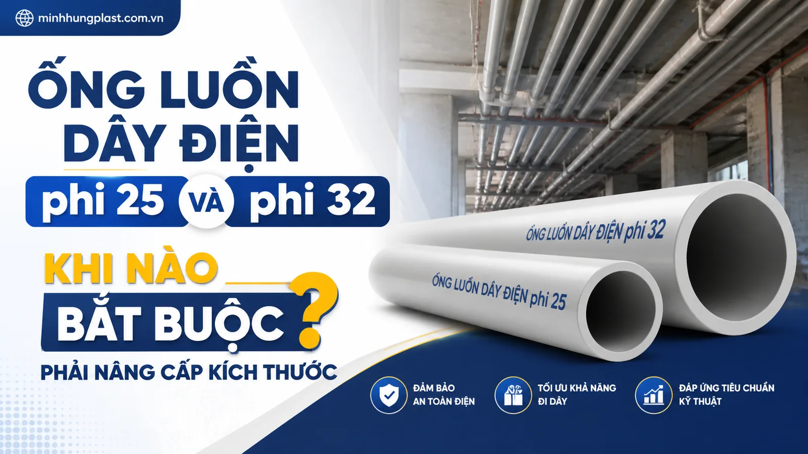 Ống Luồn Dây Điện phi 25 Và phi 32: Khi Nào Bắt Buộc Phải Nâng Cấp Kích Thước?