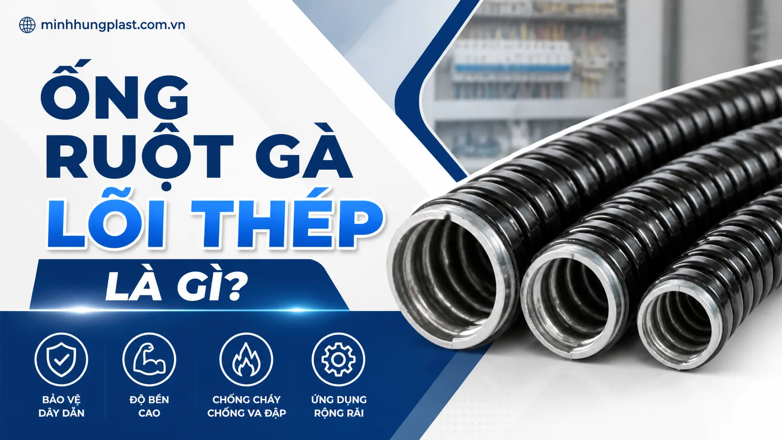 Ống Ruột Gà Lõi Thép là gì?