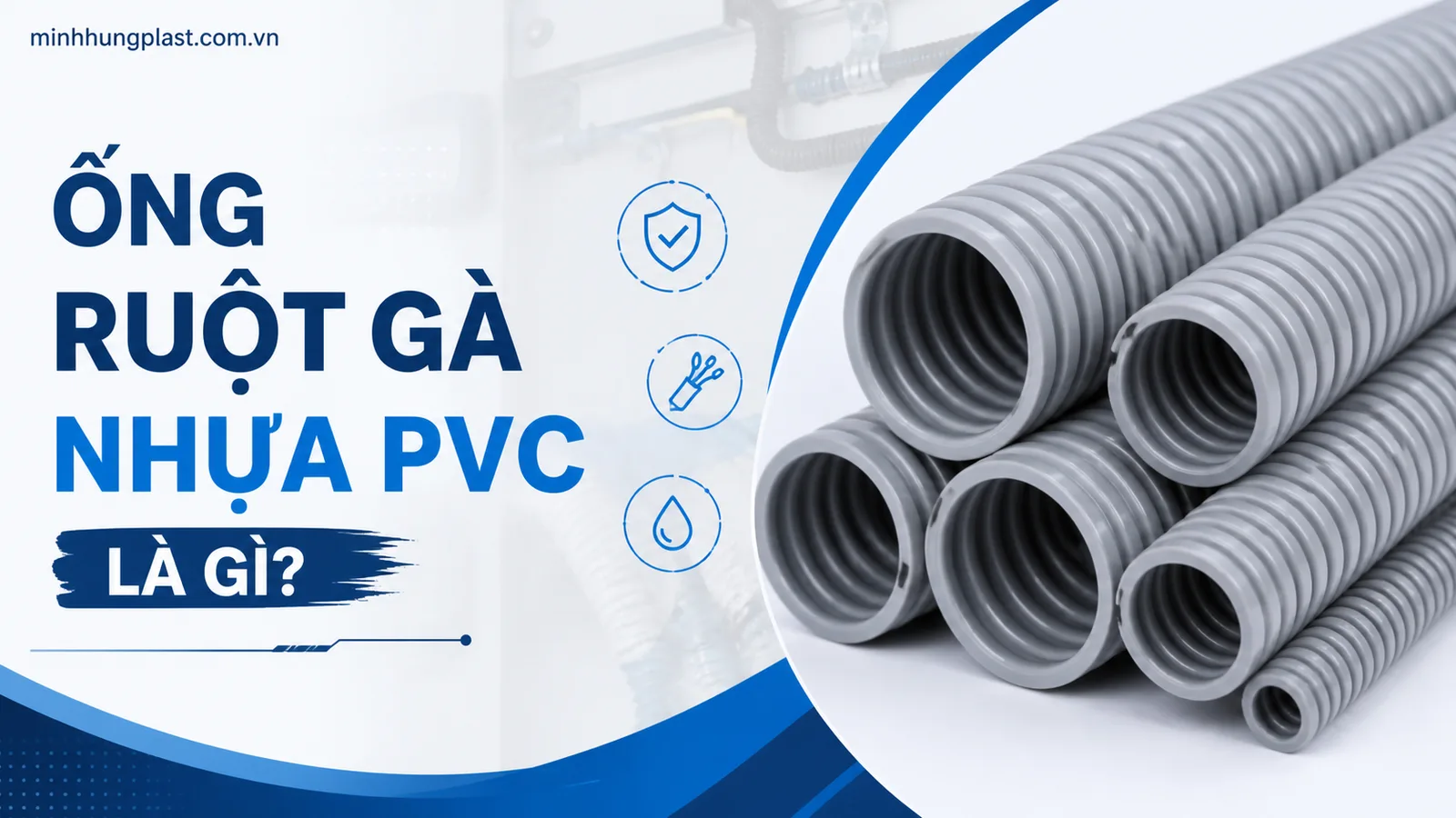 Ống Ruột Gà Nhựa PVC Là Gì? Ống Ruột Gà Nhựa PVC Là Gì?