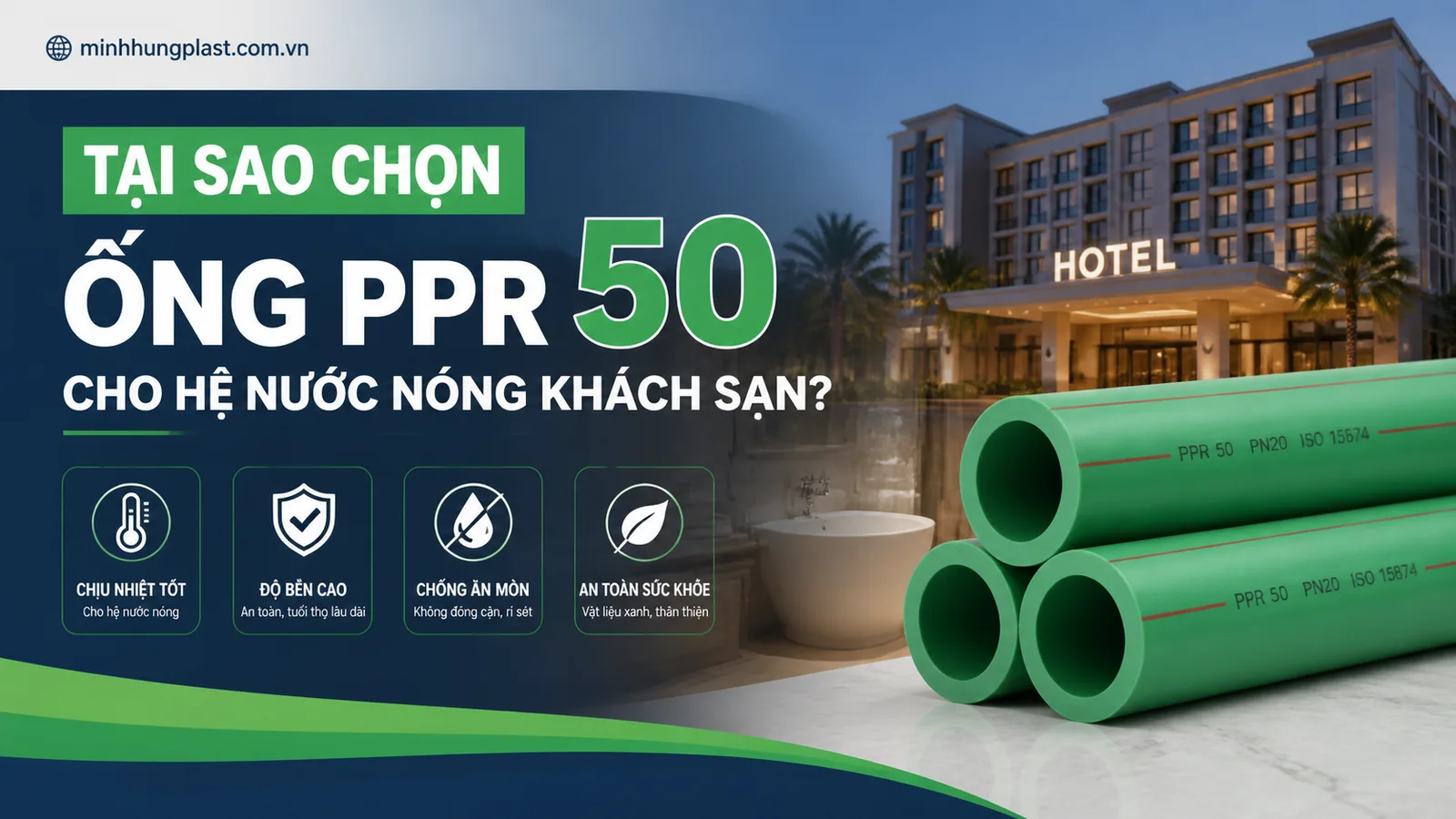 Tại Sao Chọn Ống PPR 50 Cho Hệ Nước Nóng Khách Sạn?
