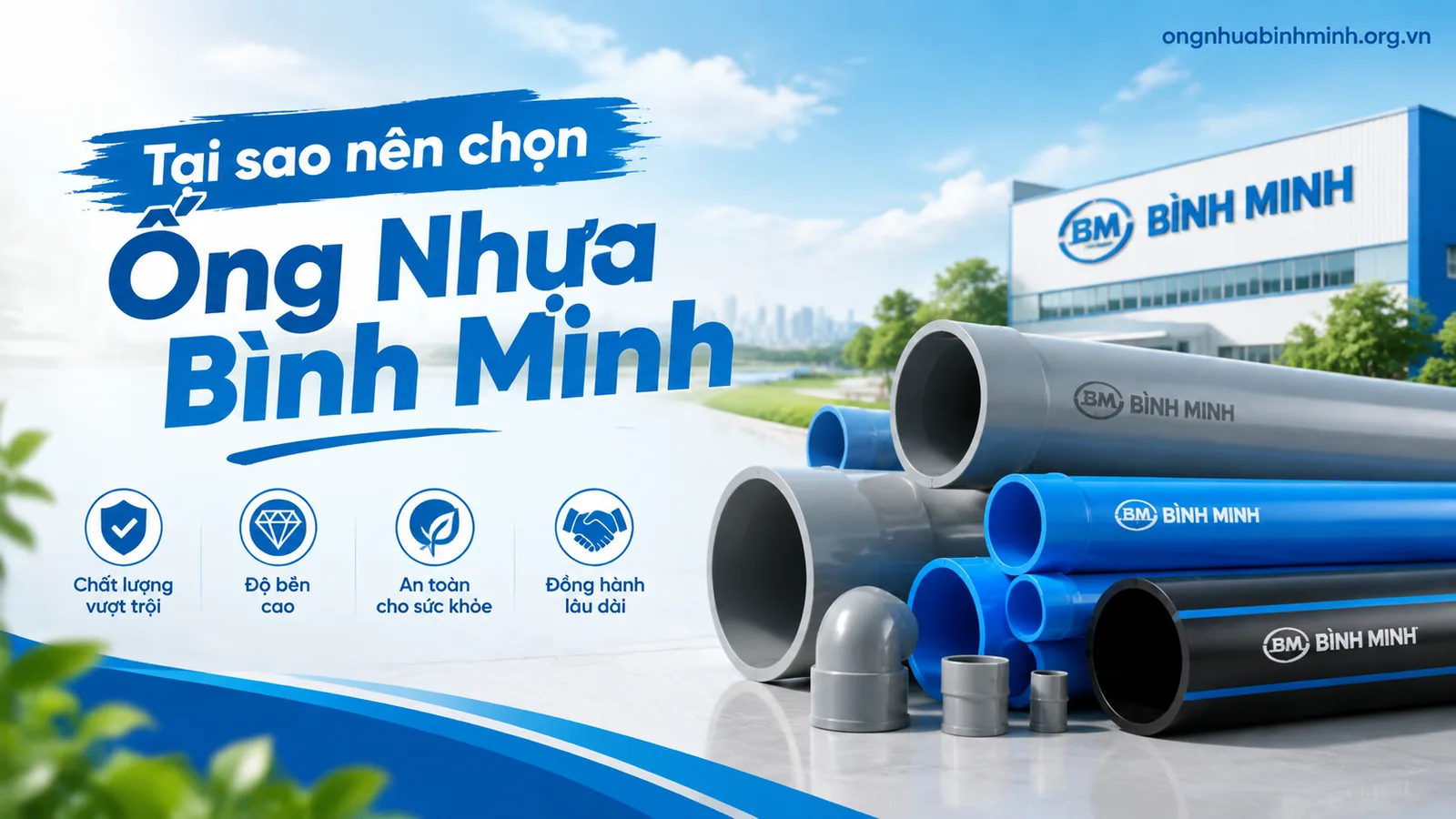Tại sao nên chọn Ống Nhựa Bình Minh