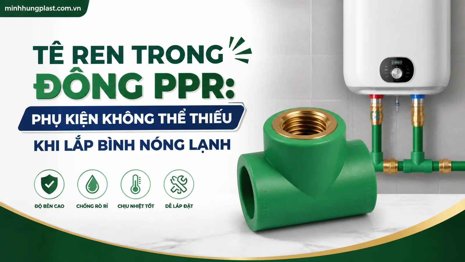 Tê Ren Trong Đồng PPR: Phụ Kiện Không Thể Thiếu Khi Lắp Bình Nóng Lạnh