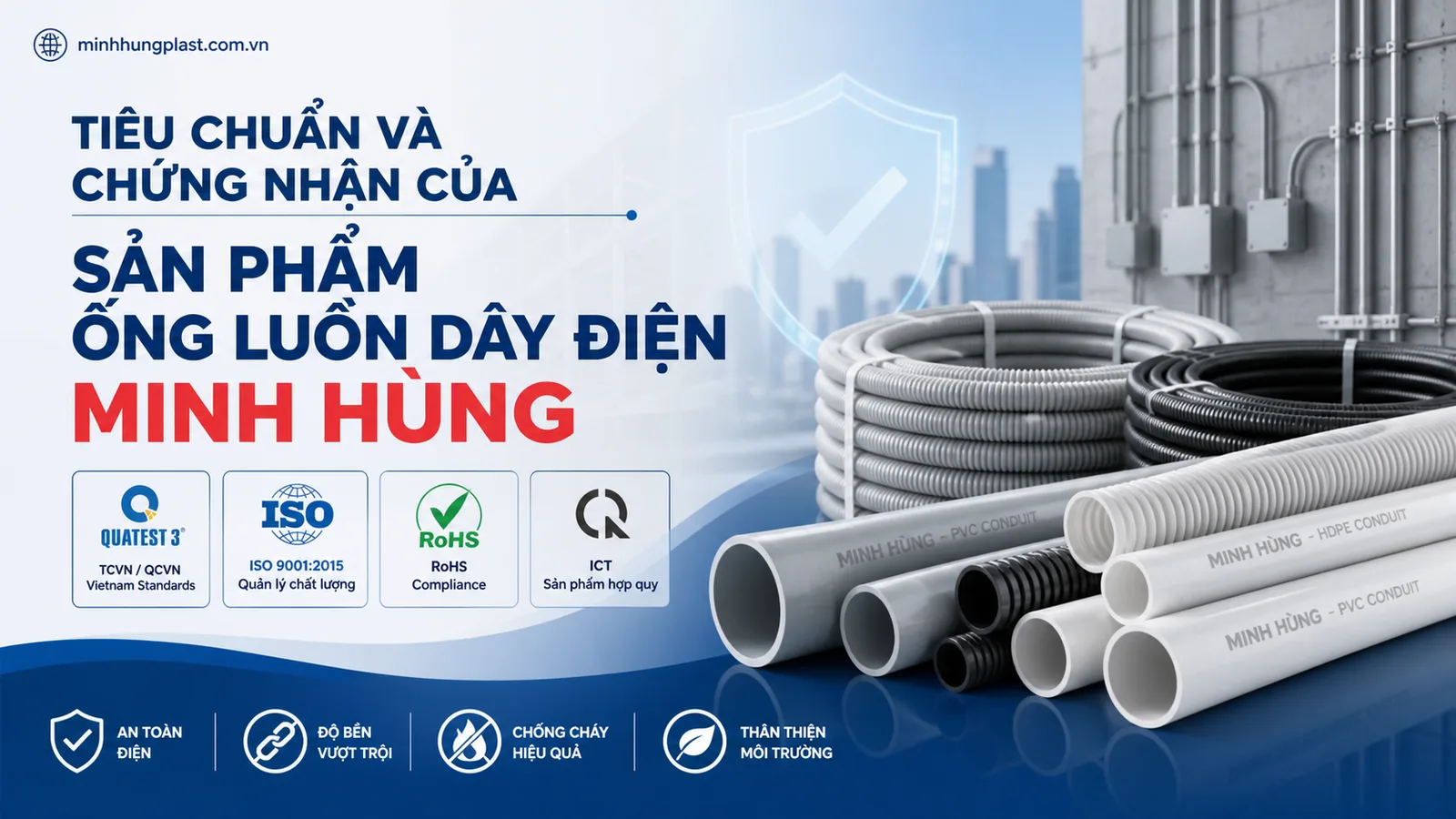 Tiêu chuẩn và chứng nhận của sản phẩm ống luồn dây điện Minh Hùng Tiêu chuẩn và chứng nhận của sản phẩm ống luồn dây điện Minh Hùng