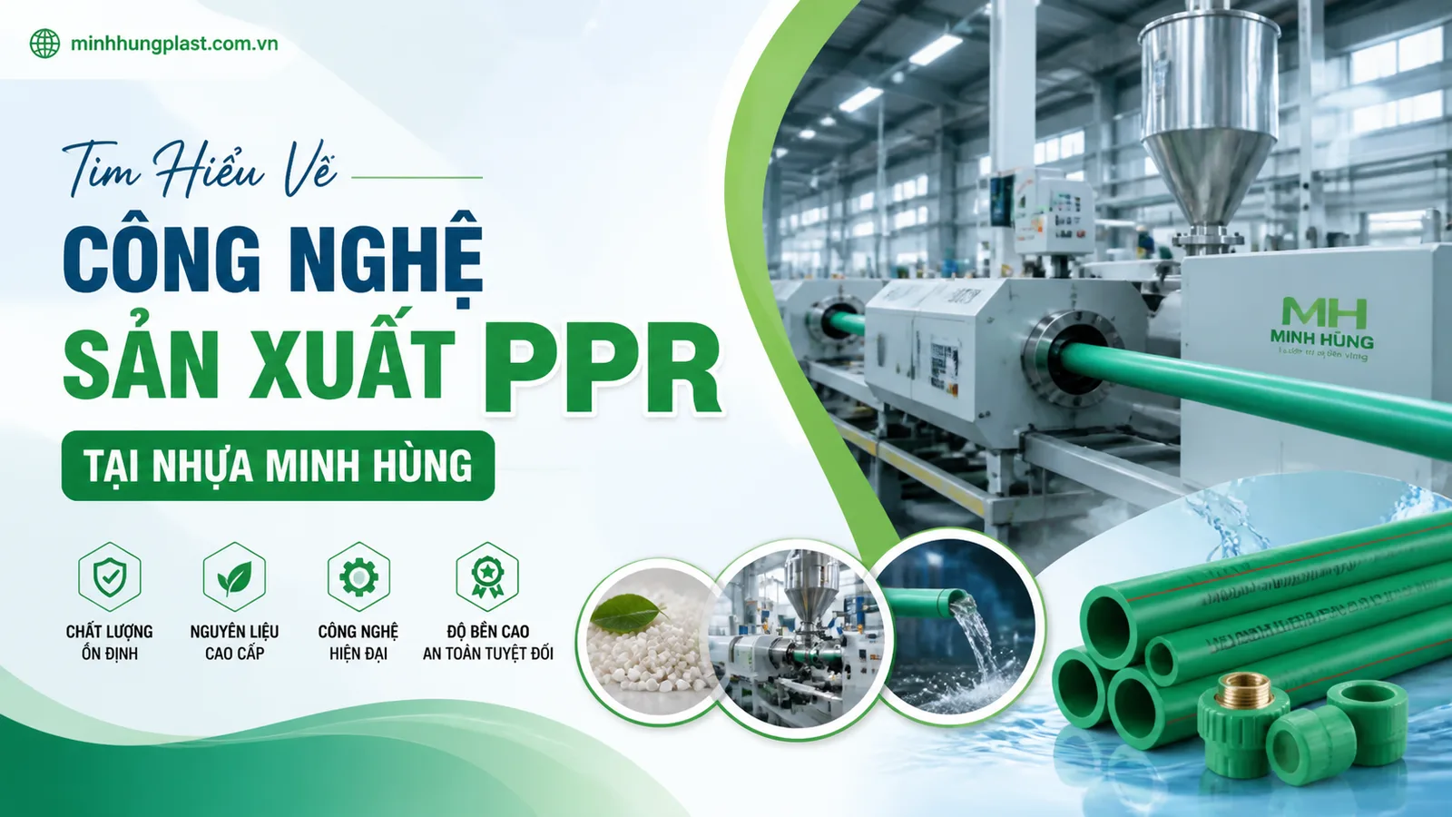 Tìm Hiểu Về Công Nghệ Sản Xuất PPR Tại Nhựa Minh Hùng Tìm Hiểu Về Công Nghệ Sản Xuất PPR Tại Nhựa Minh Hùng