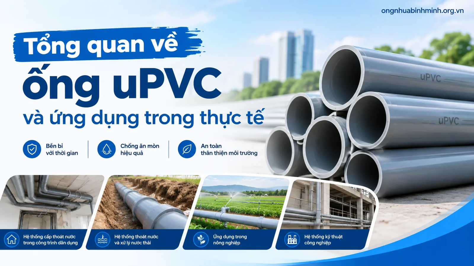 Tổng quan về ống uPVC và ứng dụng trong thực tế Tổng quan về ống uPVC và ứng dụng trong thực tế
