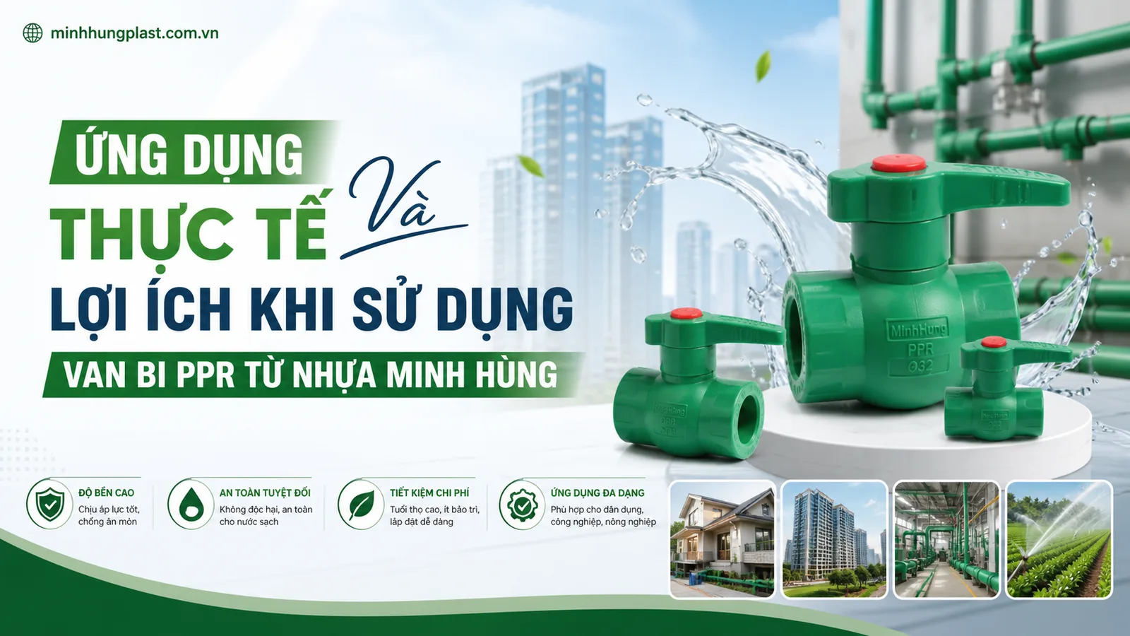 Ứng Dụng Thực Tế Và Lợi Ích Khi Sử Dụng Van Bi PPR Từ Nhựa Minh Hùng Ứng Dụng Thực Tế Và Lợi Ích Khi Sử Dụng Van Bi PPR Từ Nhựa Minh Hùng