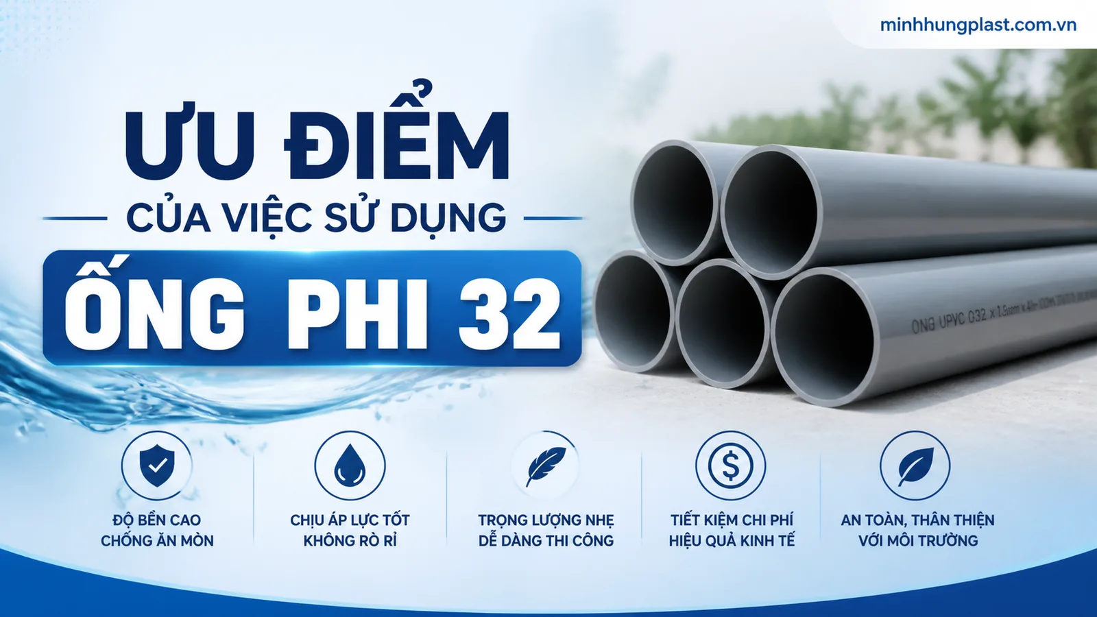 Ưu điểm của việc sử dụng ống phi 32 Ưu điểm của việc sử dụng ống phi 32