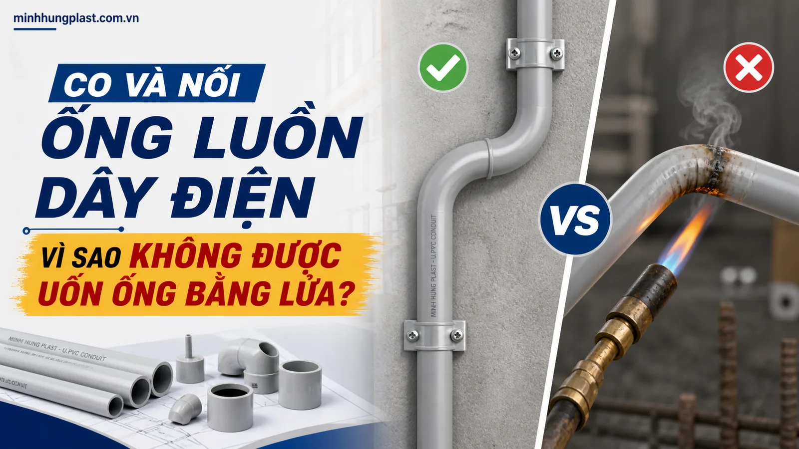 Co Và Nối Ống Luồn Dây Điện: Vì Sao Không Được Uốn Ống Bằng Lửa?