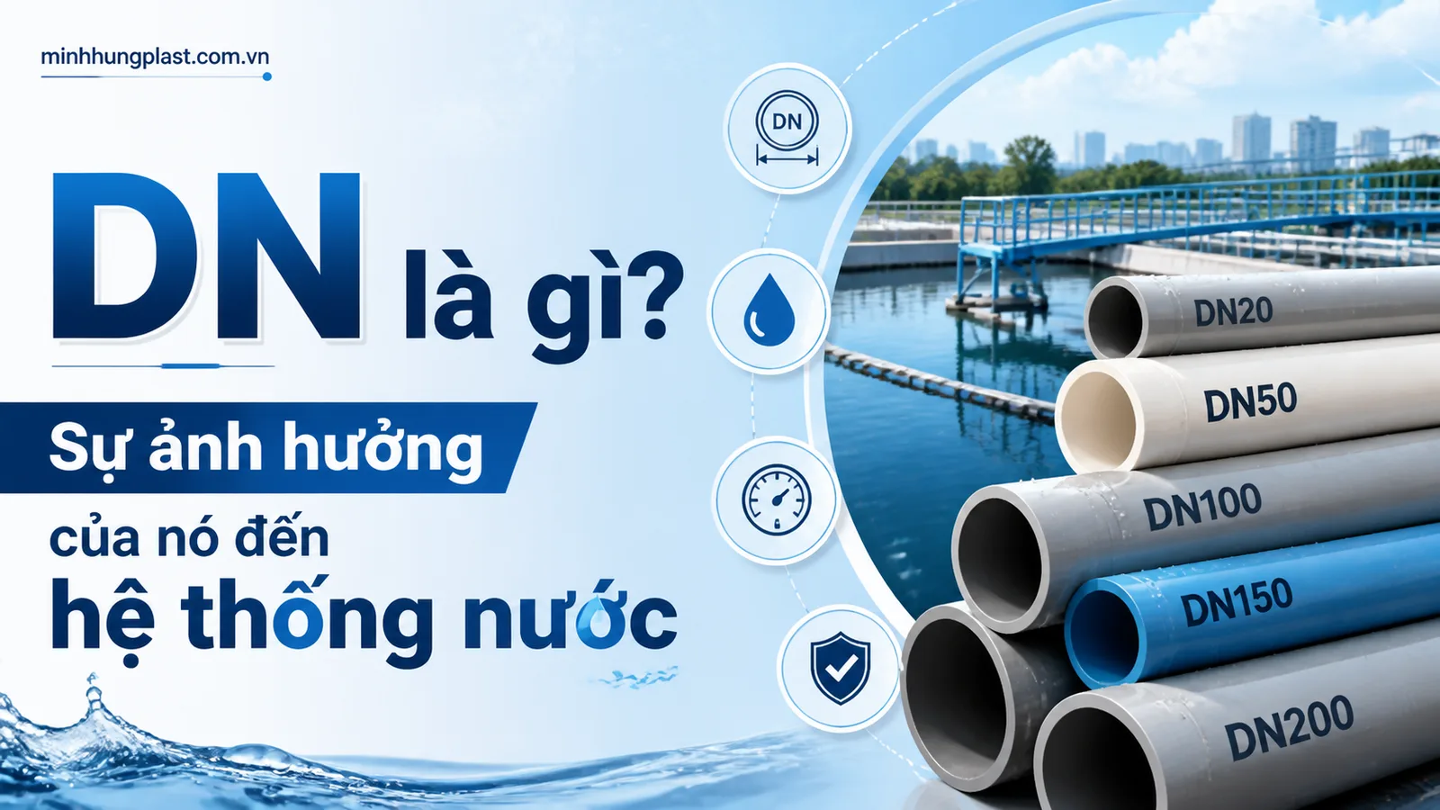 DN là gì? Sự ảnh hưởng của nó đến hệ thống nước DN là gì? Sự ảnh hưởng của nó đến hệ thống nước