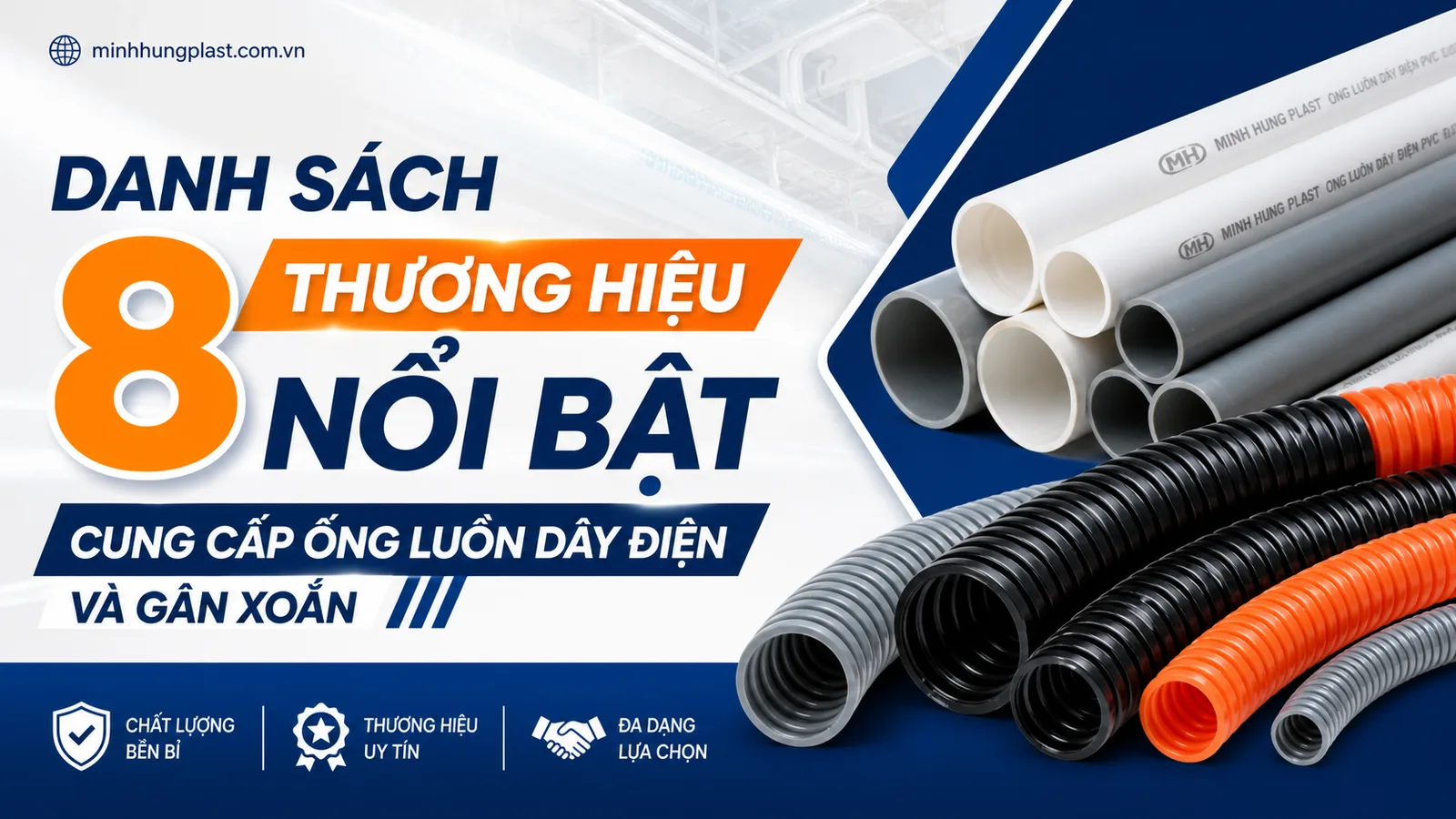 Danh Sách 8 Thương Hiệu Nổi Bật Cung Cấp Ống Luồn Dây Điện Và Gân Xoắn Danh Sách 8 Thương Hiệu Nổi Bật Cung Cấp Ống Luồn Dây Điện Và Gân Xoắn