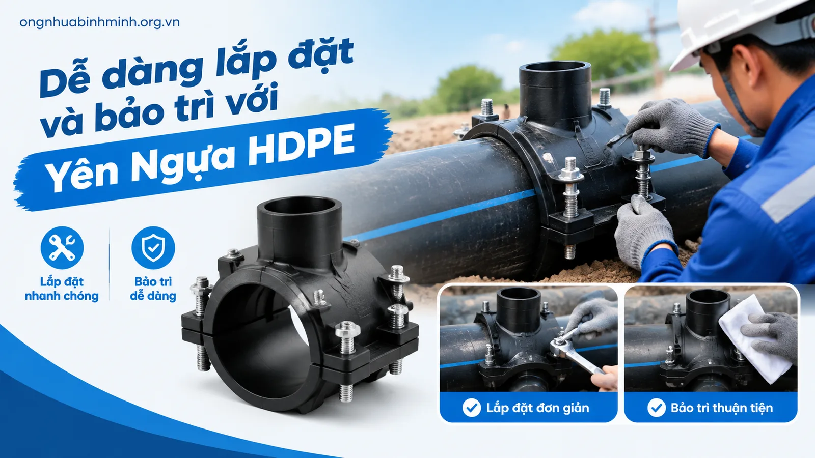 Dễ dàng lắp đặt và bảo trì với Yên Ngựa HDPE