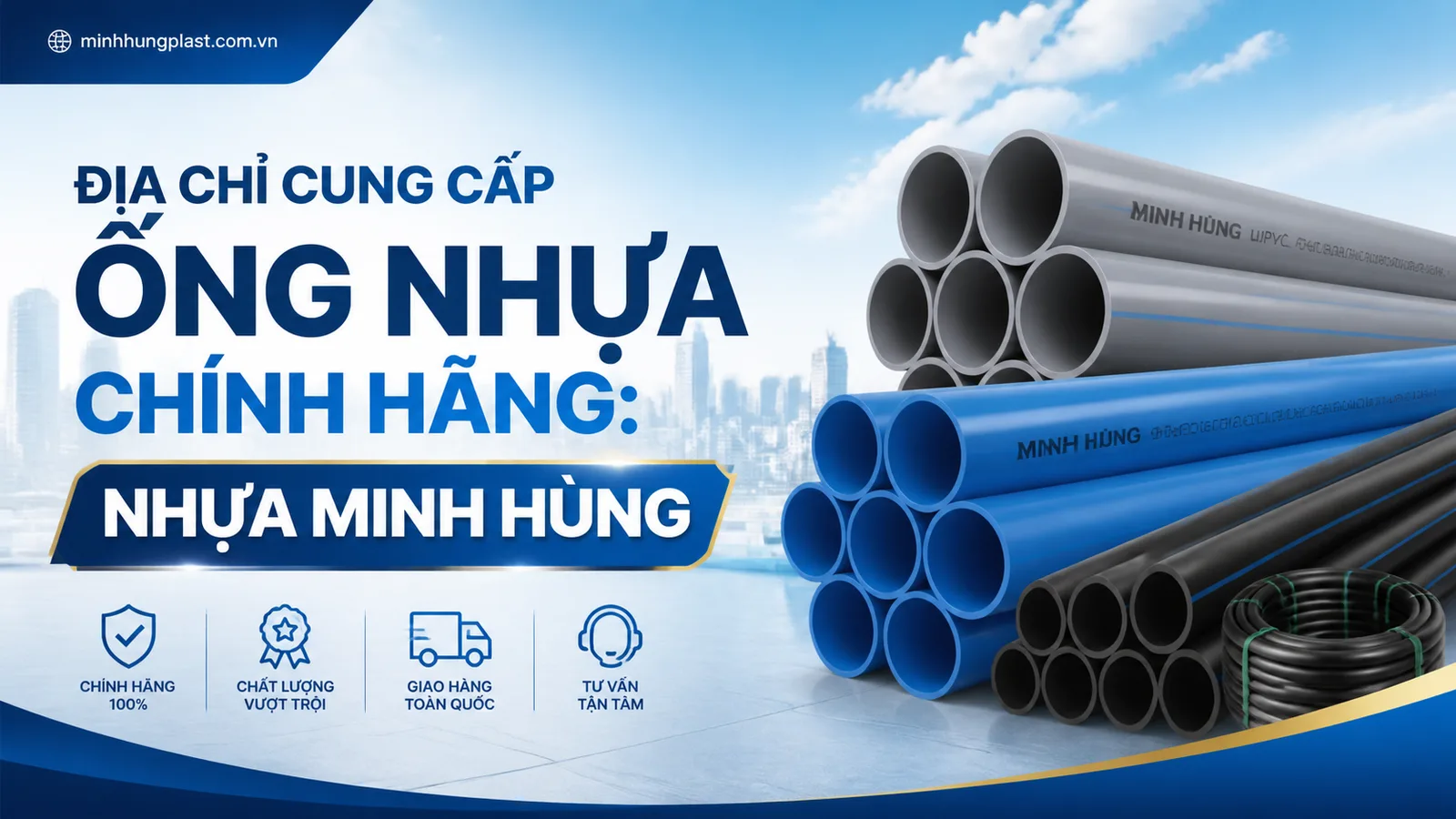 Địa Chỉ Cung Cấp Ống Nhựa Chính Hãng: Nhựa Minh Hùng Địa Chỉ Cung Cấp Ống Nhựa Chính Hãng: Nhựa Minh Hùng