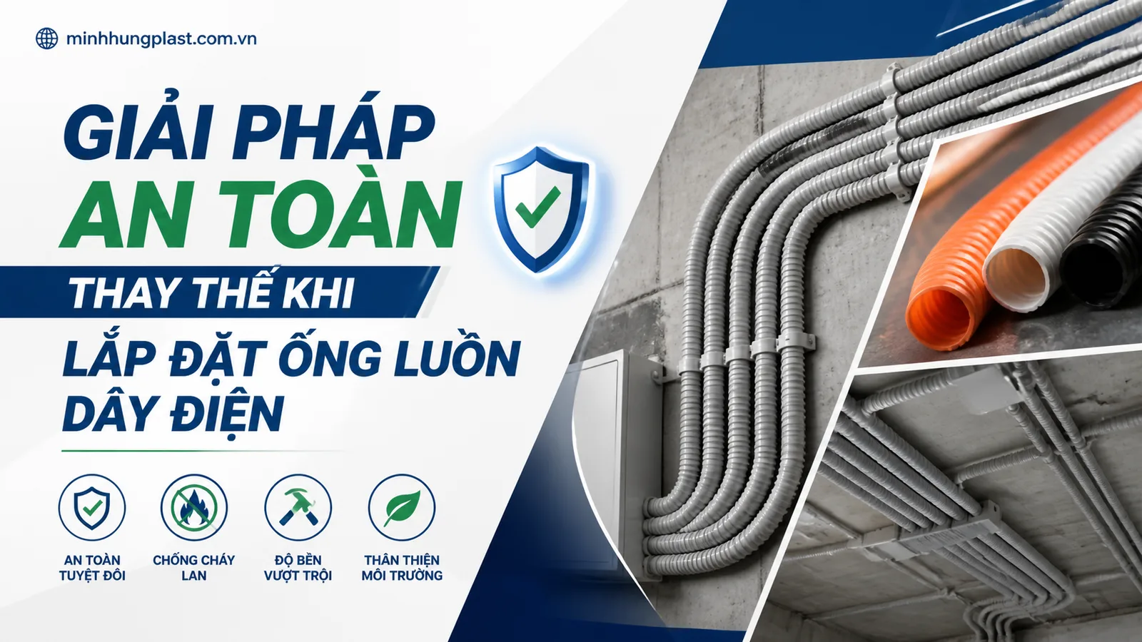 Giải Pháp An Toàn Thay Thế Khi Lắp Đặt Ống Luồn Dây Điện
