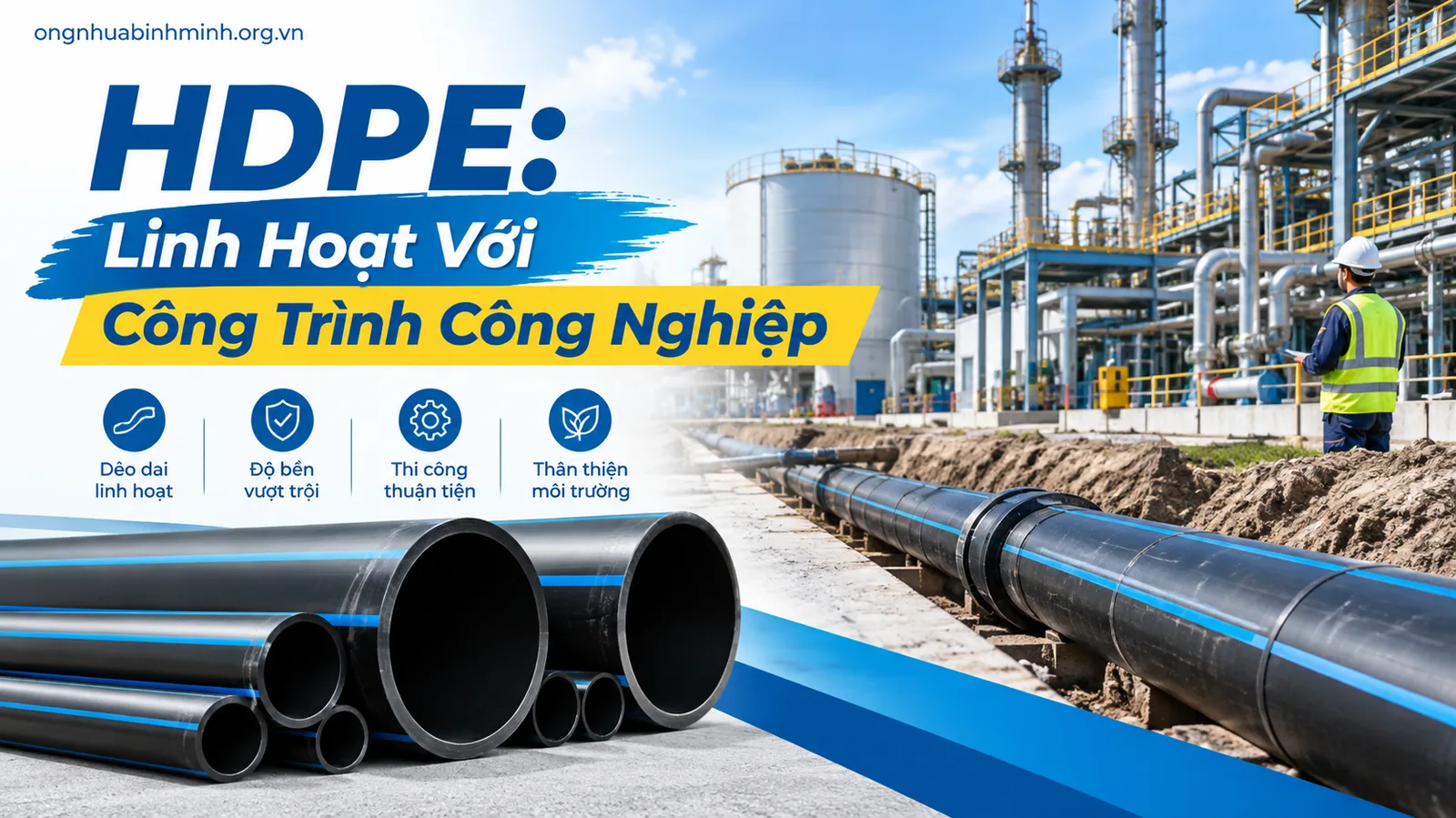 HDPE: Linh Hoạt Với Công Trình Công Nghiệp HDPE: Linh Hoạt Với Công Trình Công Nghiệp