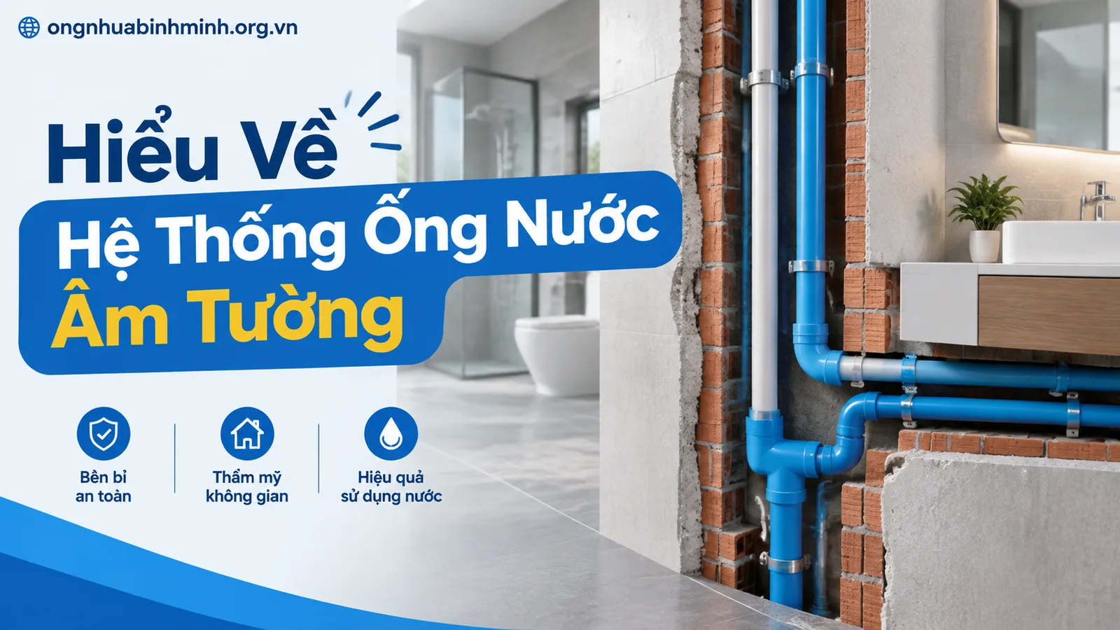 Hiểu Về Hệ Thống Ống Nước Âm Tường