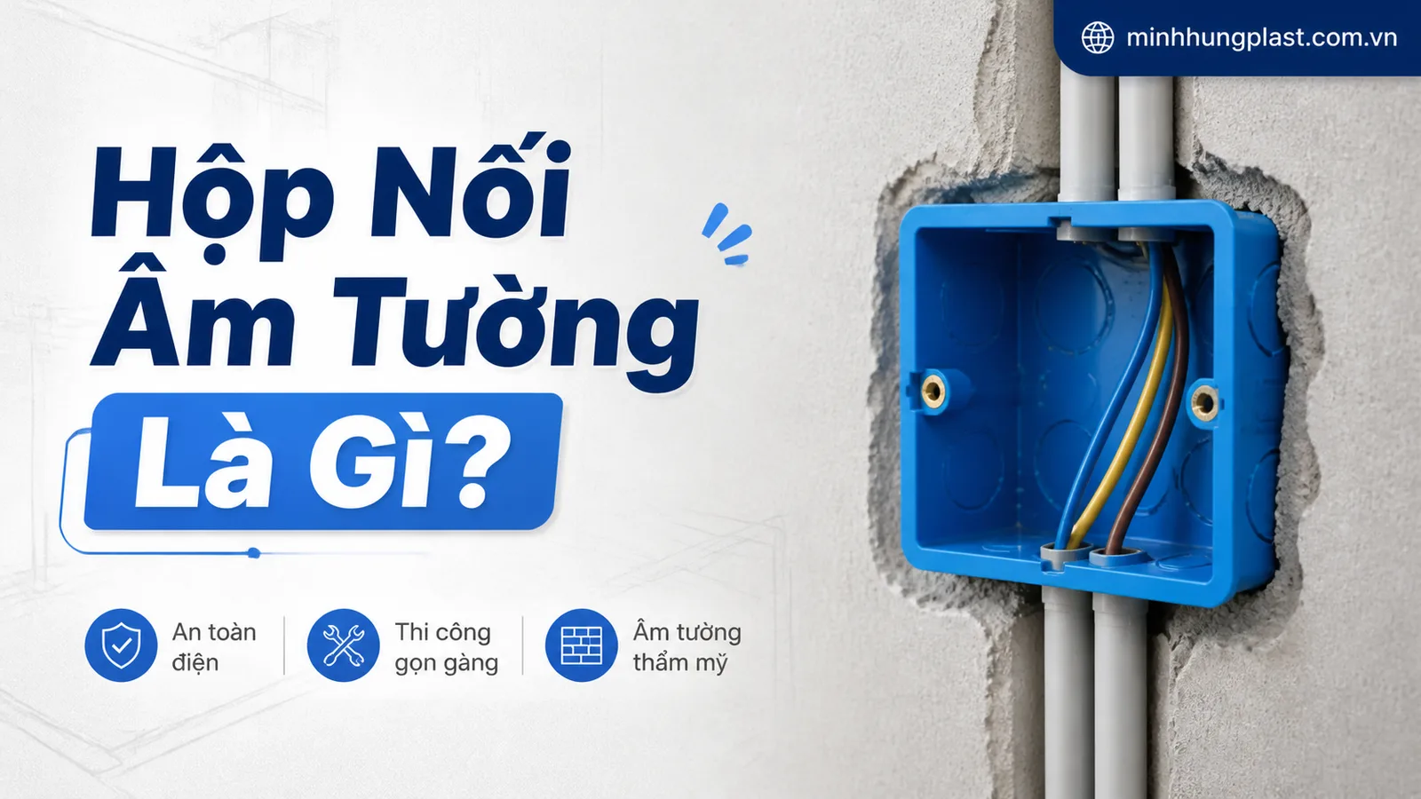 Hộp Nối Âm Tường Là Gì?