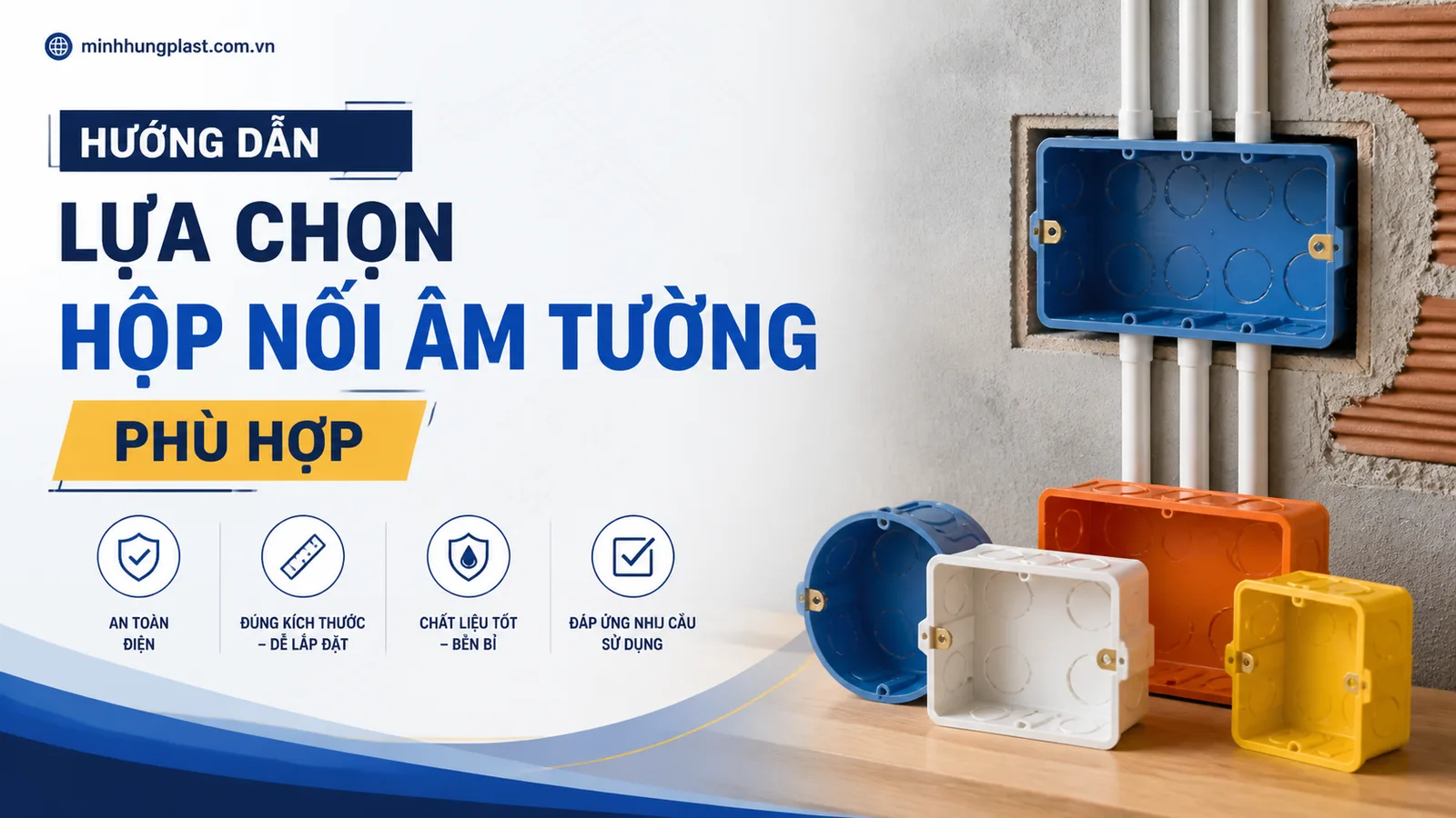 Hướng Dẫn Lựa Chọn Hộp Nối Âm Tường Phù Hợp