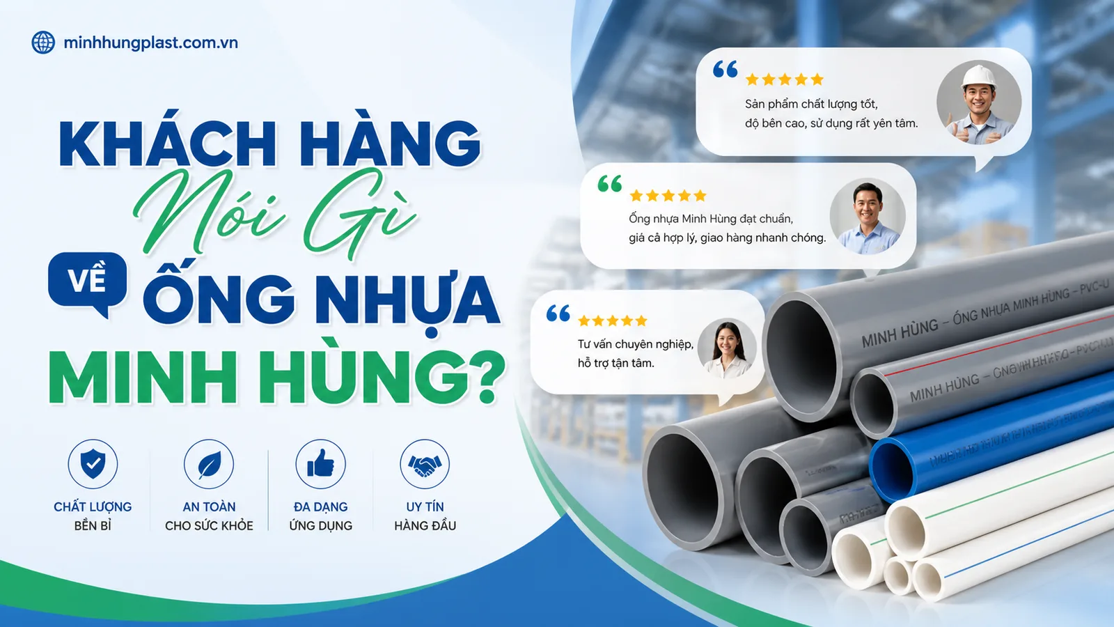 Khách Hàng Nói Gì Về Ống Nhựa Minh Hùng? Khách Hàng Nói Gì Về Ống Nhựa Minh Hùng?
