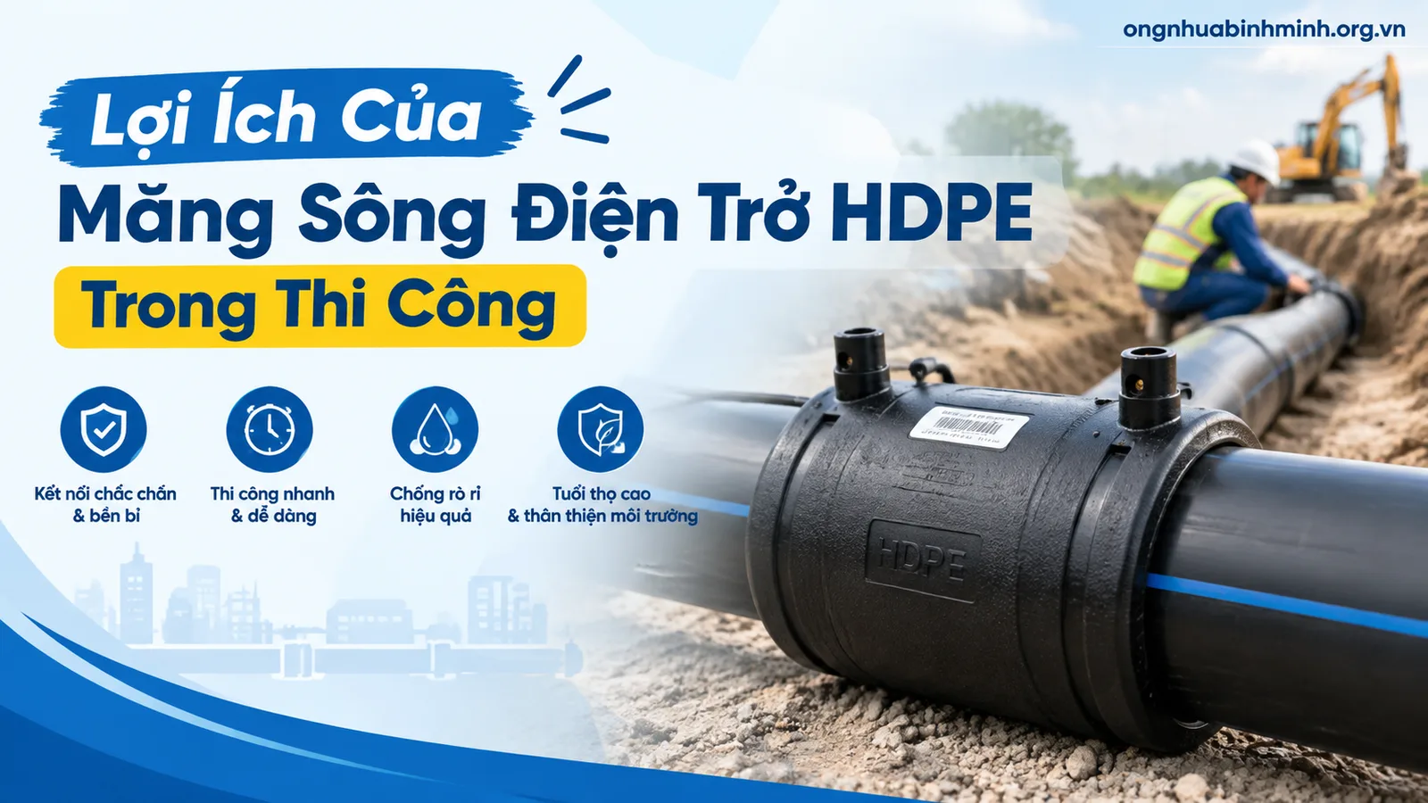 Lợi Ích Của Măng Sông Điện Trở HDPE Trong Thi Công