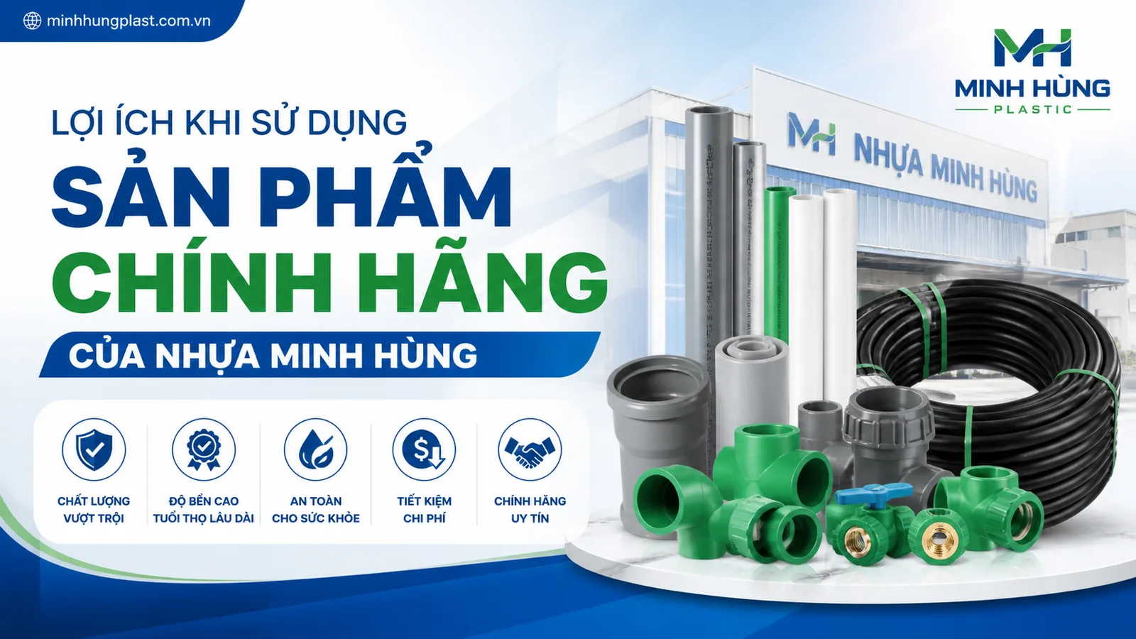 Lợi Ích Khi Sử Dụng Sản Phẩm Chính Hãng Của Nhựa Minh Hùng