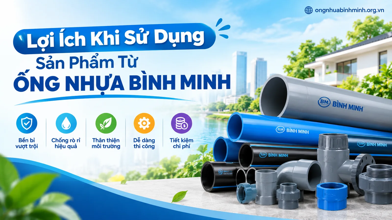 Lợi Ích Khi Sử Dụng Sản Phẩm Từ Ống Nhựa Bình Minh