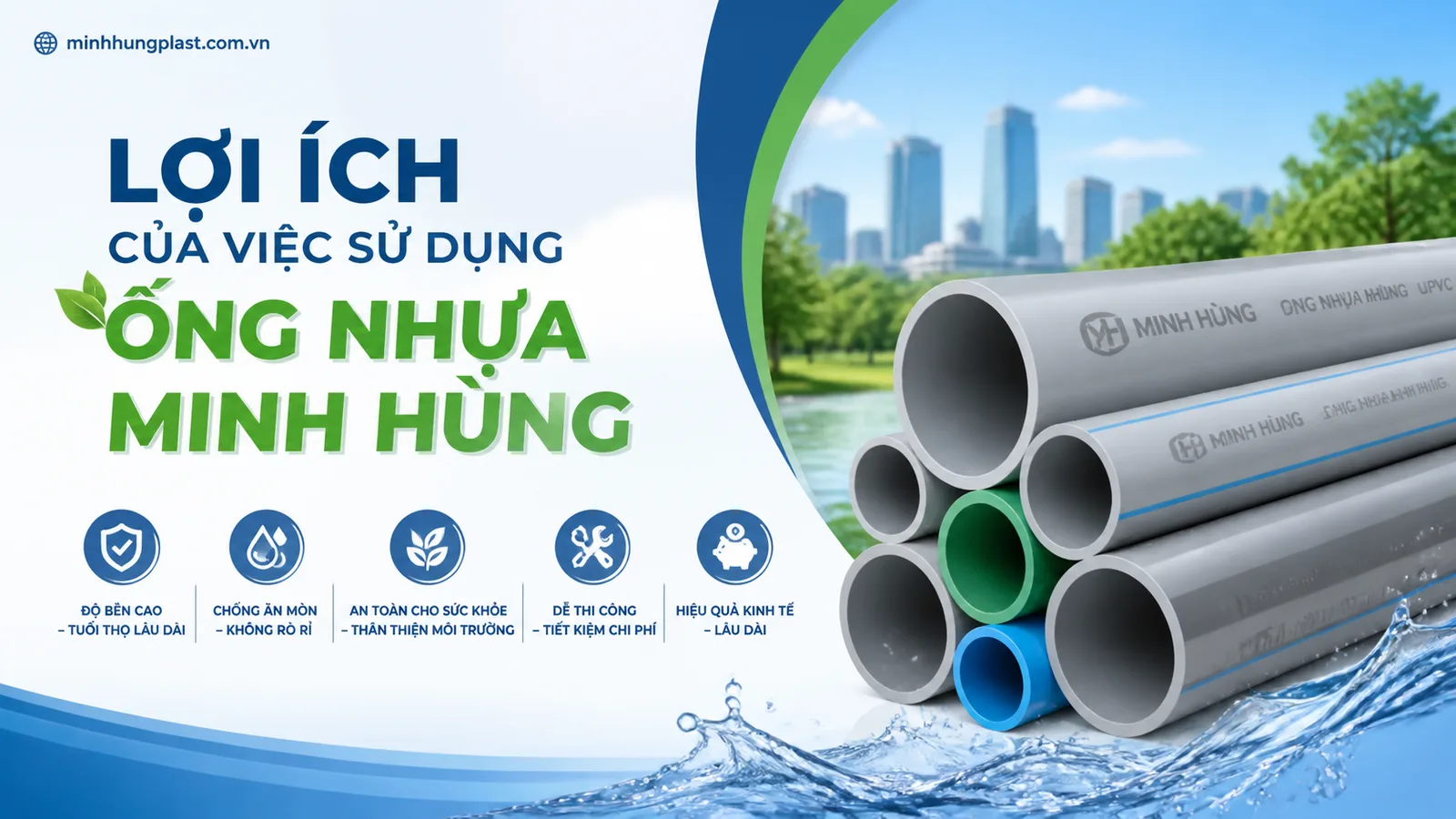 Lợi ích của việc sử dụng ống nhựa Minh Hùng