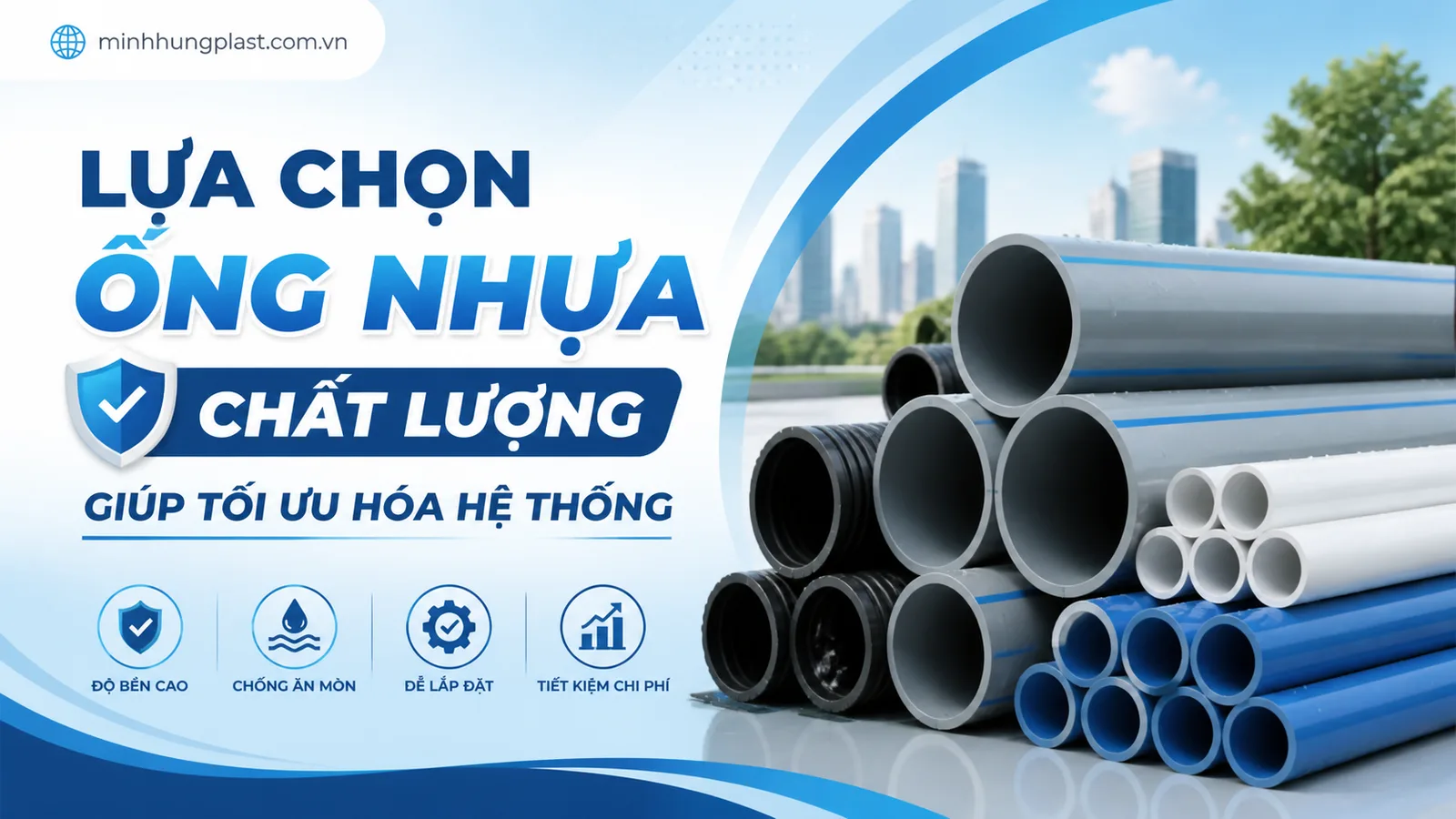Lựa Chọn Ống Nhựa Chất Lượng Giúp Tối Ưu Hóa Hệ Thống Lựa Chọn Ống Nhựa Chất Lượng Giúp Tối Ưu Hóa Hệ Thống