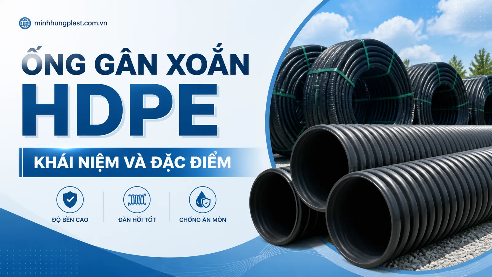 Ống Gân Xoắn HDPE: Khái Niệm Và Đặc Điểm