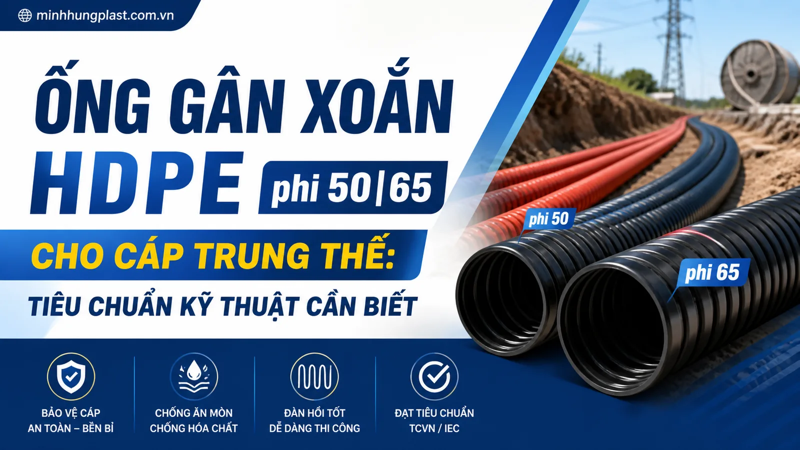 Ống Gân Xoắn HDPE phi 50|65 Cho Cáp Trung Thế: Tiêu Chuẩn Kỹ Thuật Cần Biết