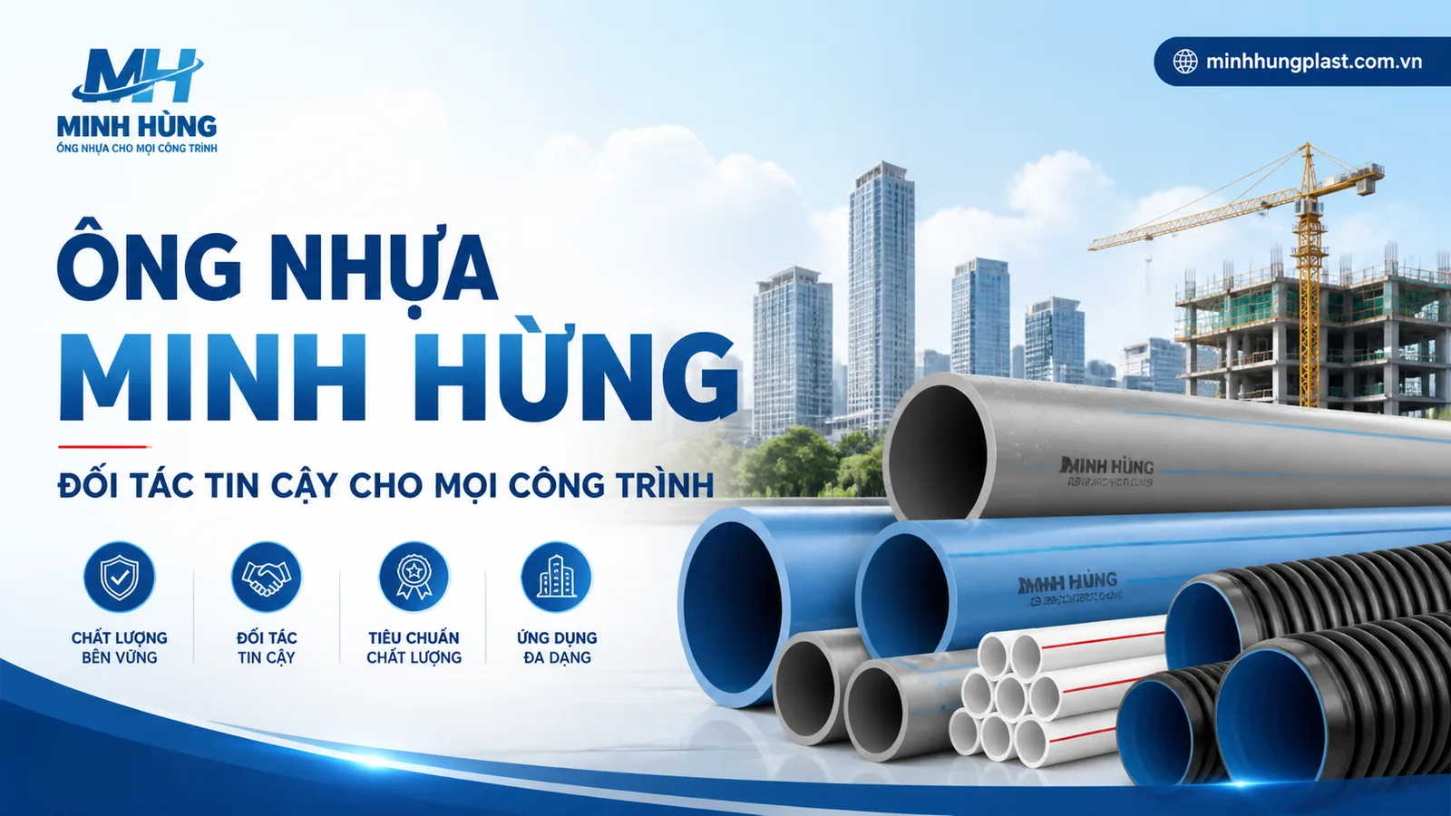 Ống Nhựa Minh Hùng - Đối tác tin cậy cho mọi công trình