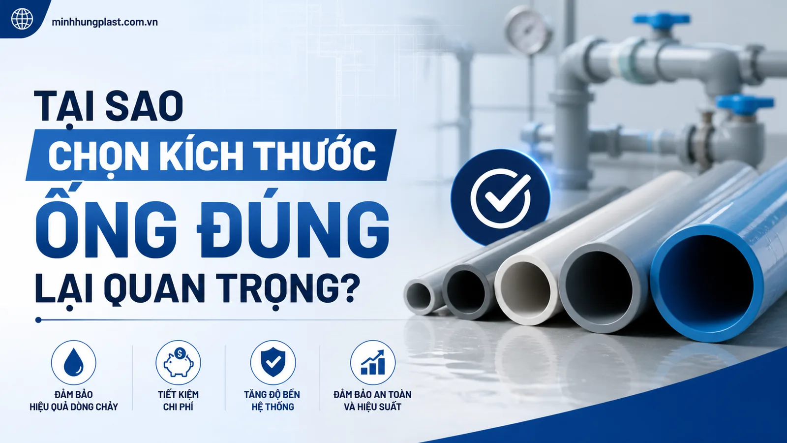 Tại sao chọn kích thước ống đúng lại quan trọng?