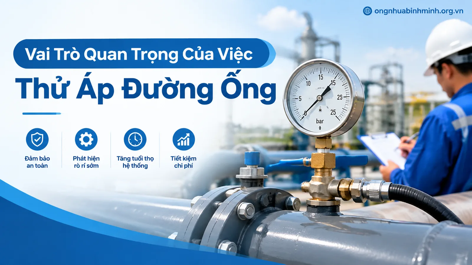 Vai Trò Quan Trọng Của Việc Thử Áp Đường Ống