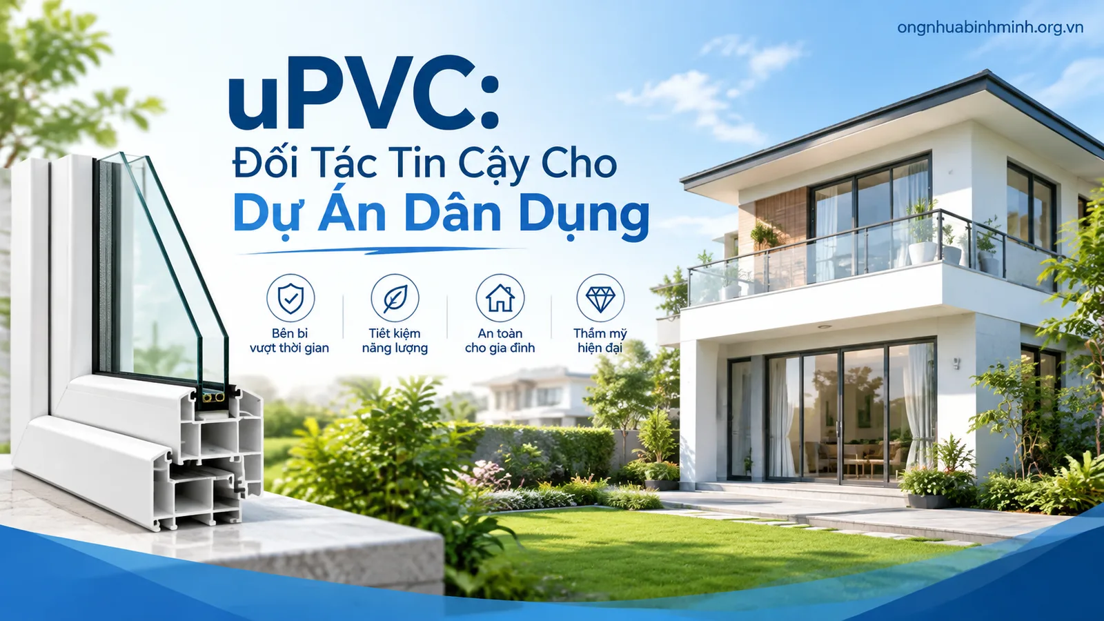 uPVC: Đối Tác Tin Cậy Cho Dự Án Dân Dụng uPVC: Đối Tác Tin Cậy Cho Dự Án Dân Dụng